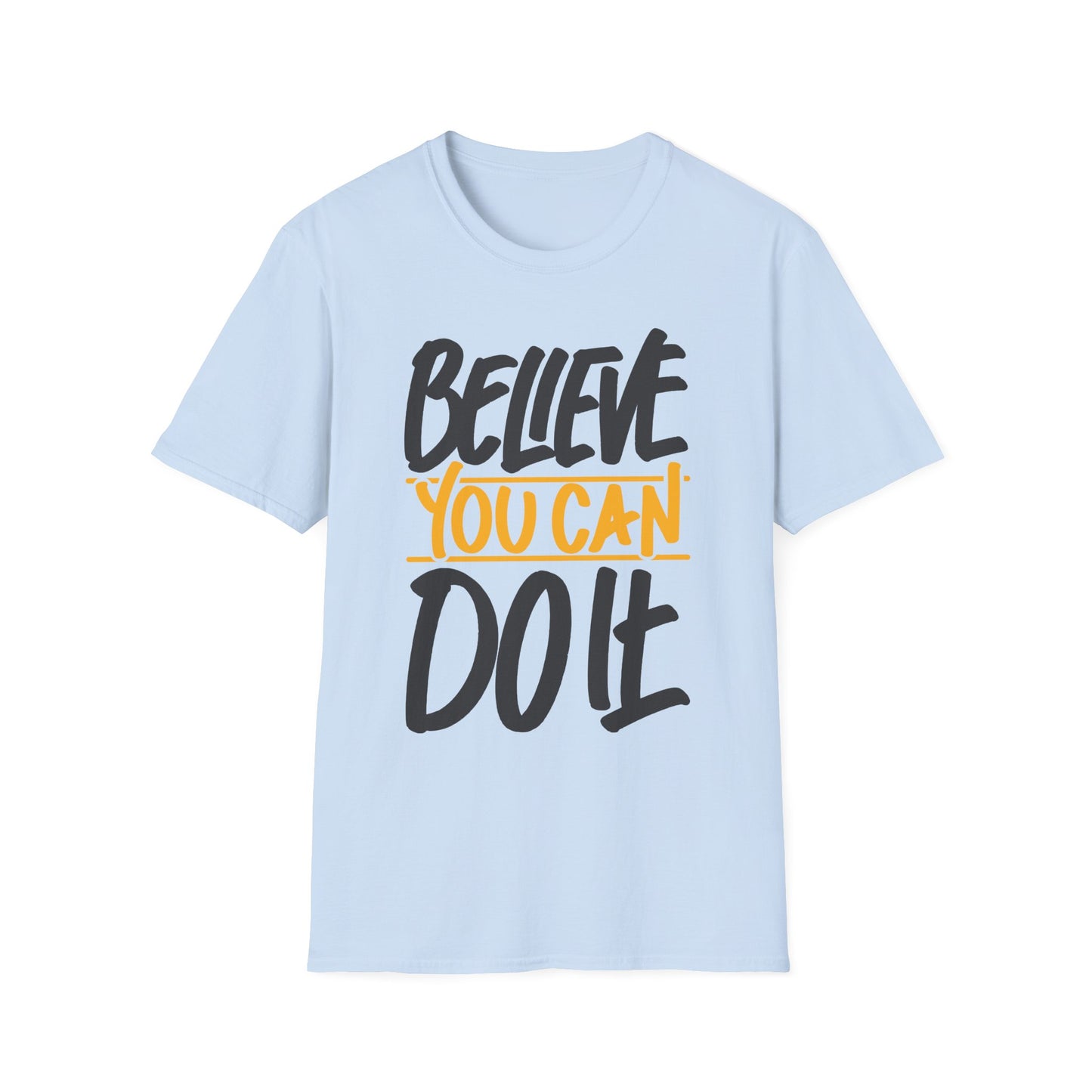 Believe You Can Do It  Unisex Softstyle T-Shirt