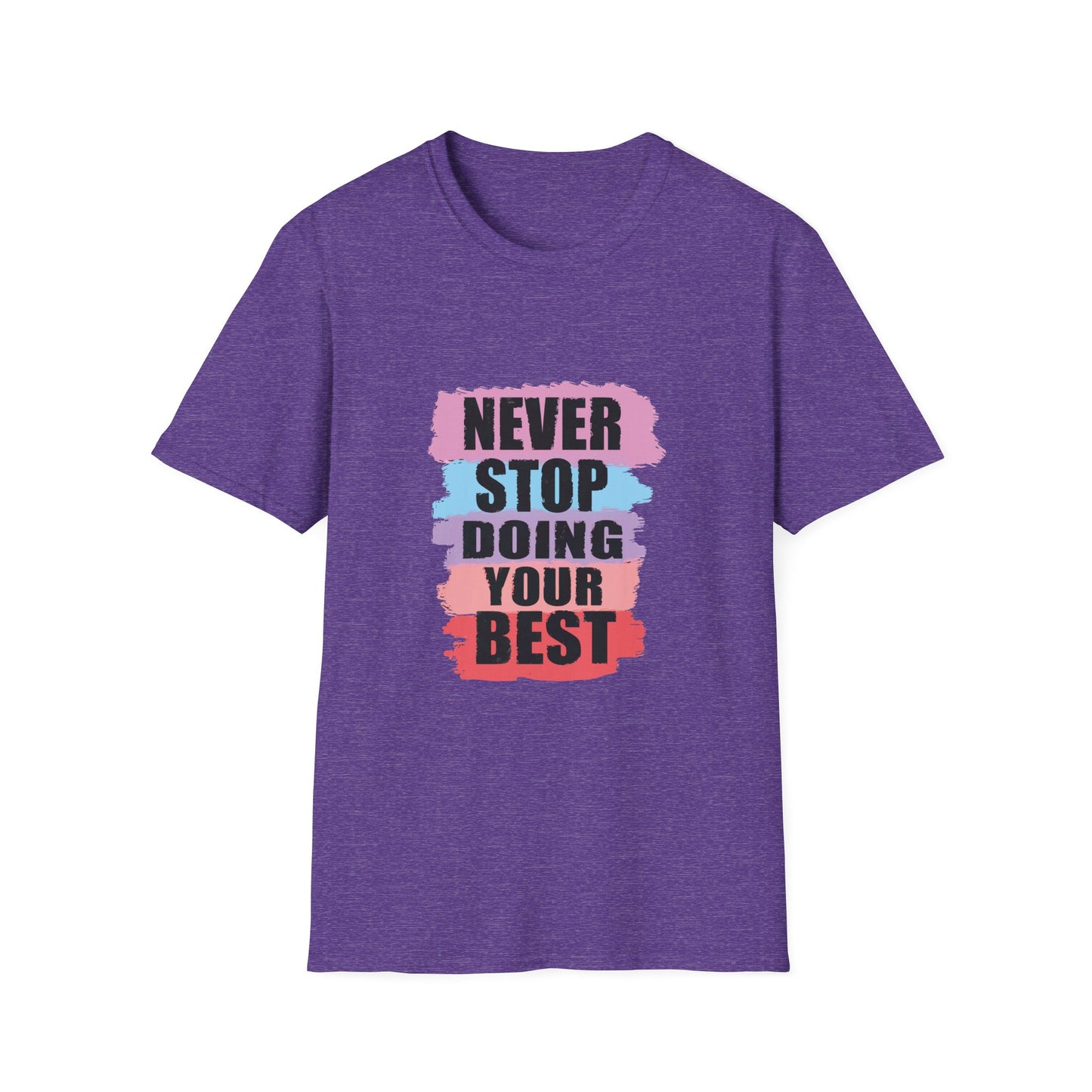 Never Stop Doing Your Best Unisex Softstyle T-Shirt