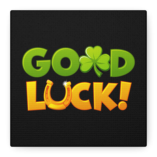 Good Luck Matte Canvas, Stretched, 1.25"