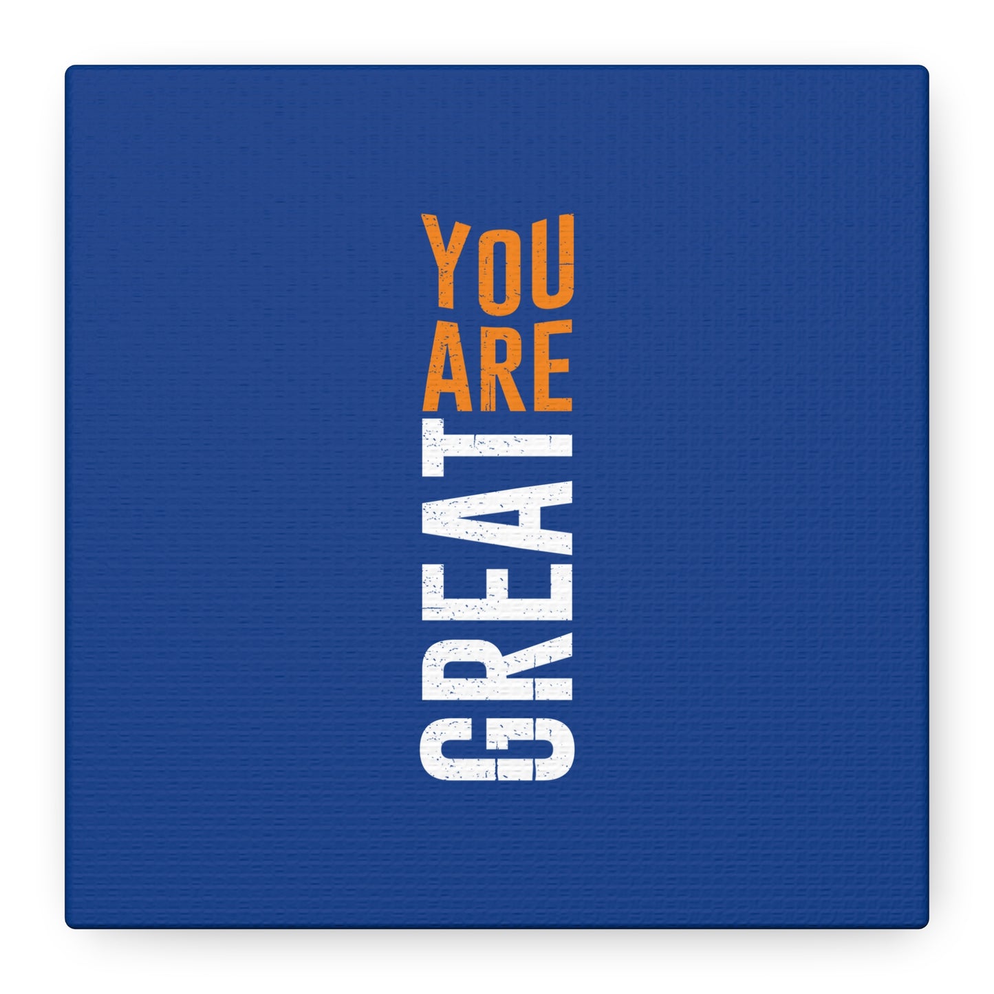 You Are Great Matte Canvas, Stretched, 1.25"