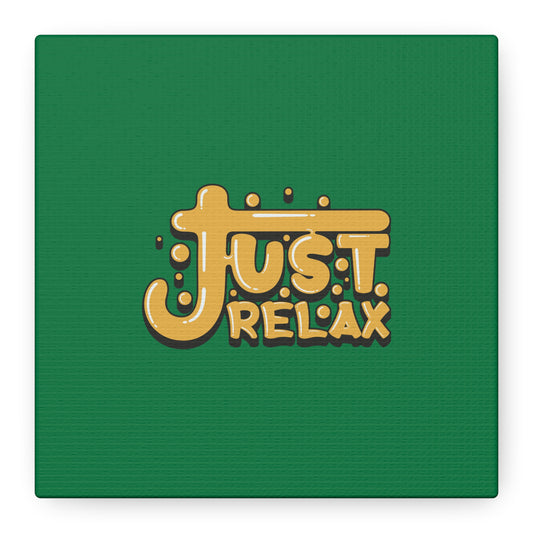 Just Relax Matte Canvas, Stretched, 1.25"