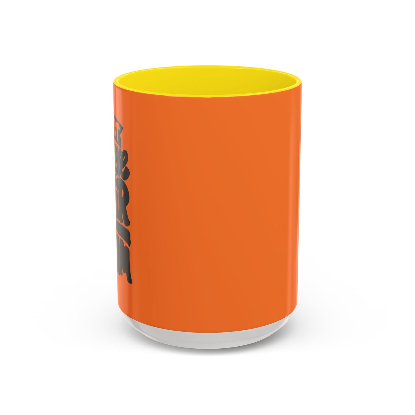 Just Believe In Your Dream Accent Coffee Mug (11, 15oz)