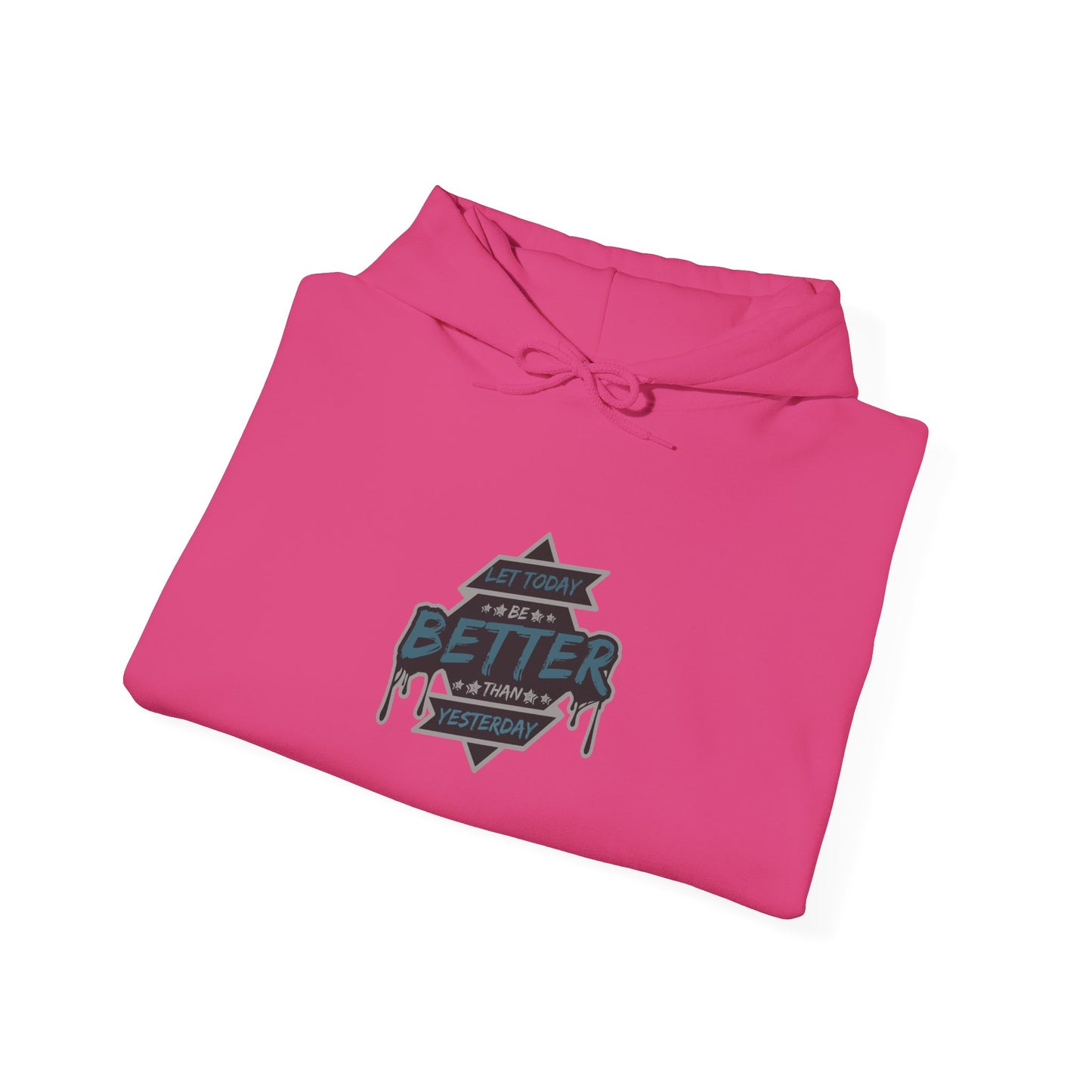 Let Today Be Better Than Yesterday Unisex Heavy Blend™ Hooded Sweatshirt