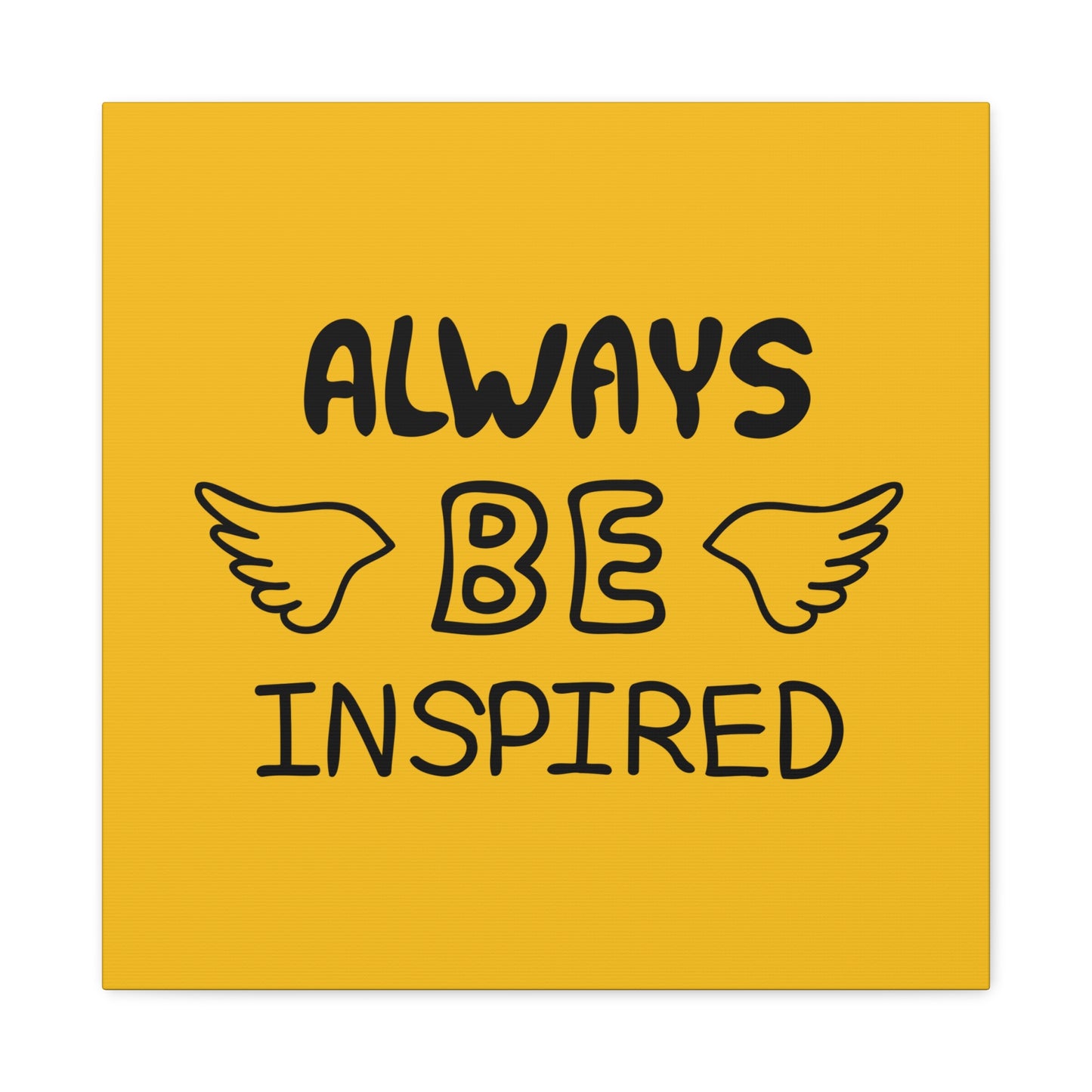 Always Be Inspired Matte Canvas, Stretched, 1.25"