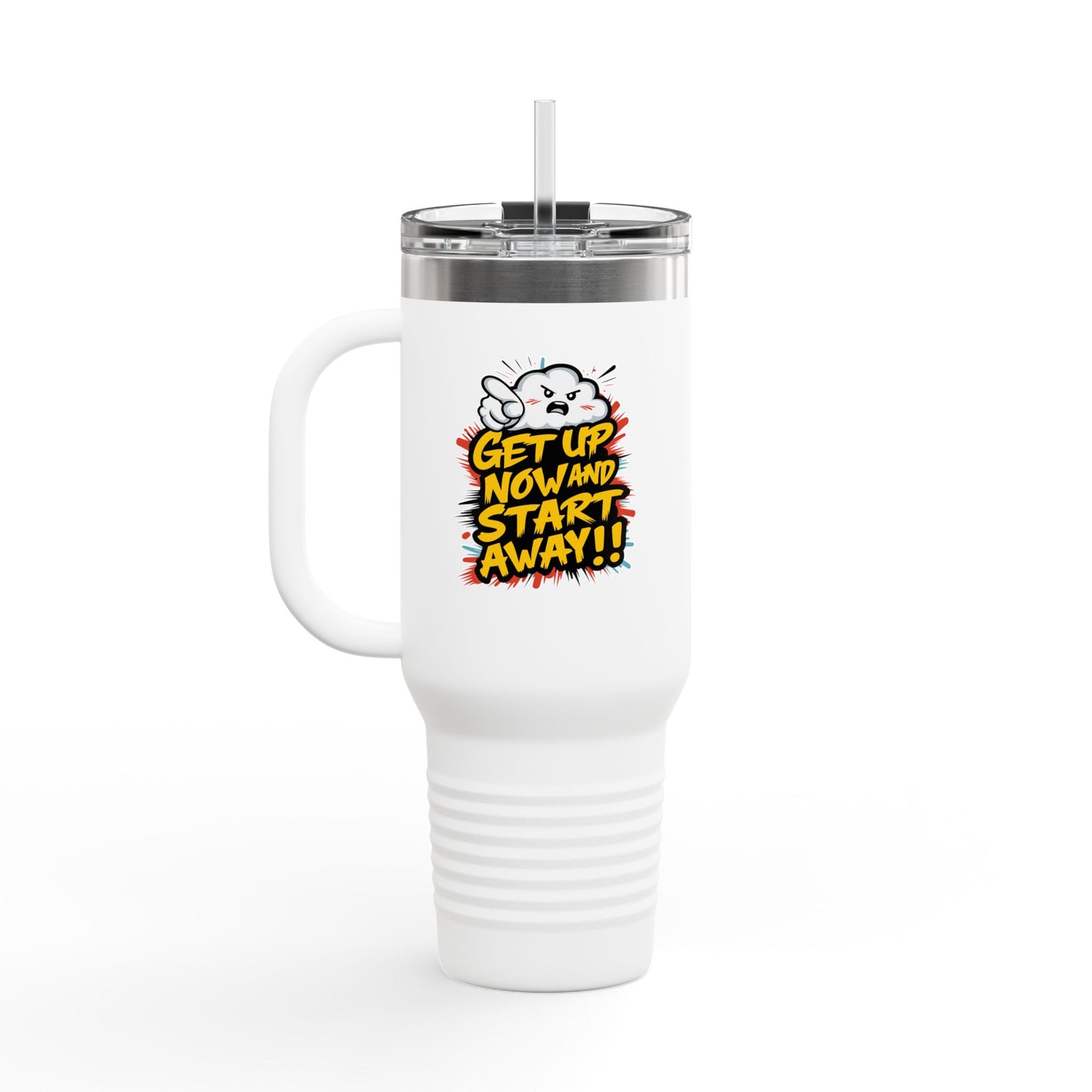 Get Up Now And Start Away!! Insulated Travel Mug, 40oz
