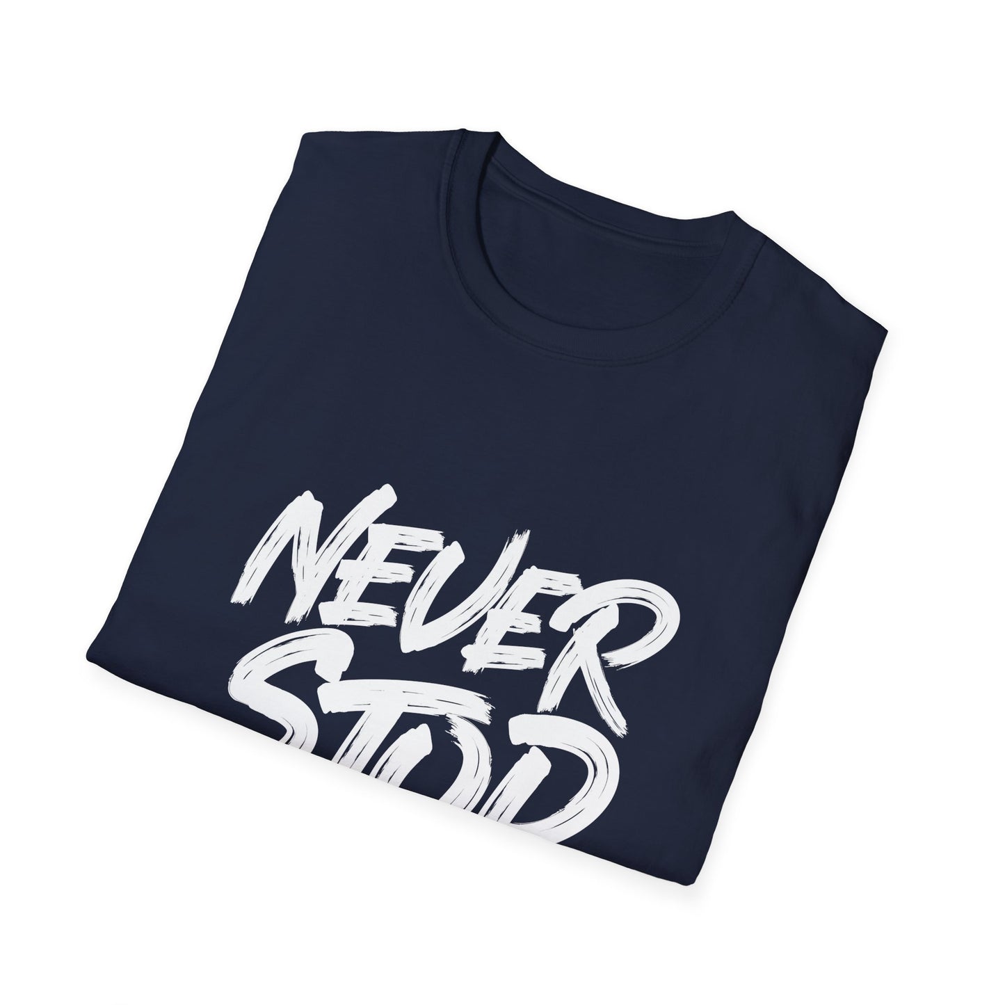 Never Stop Dreaming  Unisex Softstyle T-Shirt