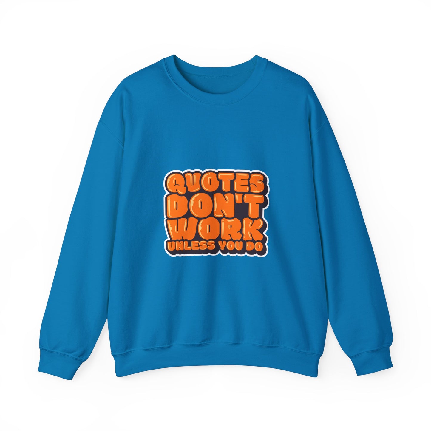 Quotes Don't Work Unless You Do Unisex Heavy Blend™ Crewneck Sweatshirt