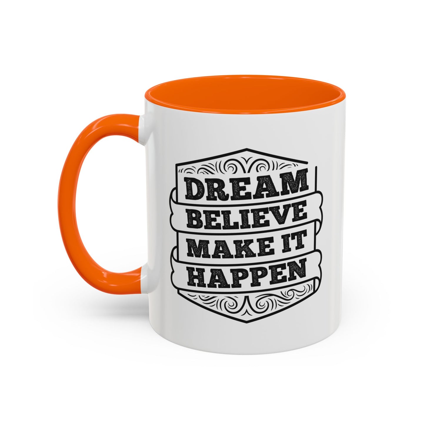 Dream Believe Make It Happen Accent Coffee Mug (11, 15oz)