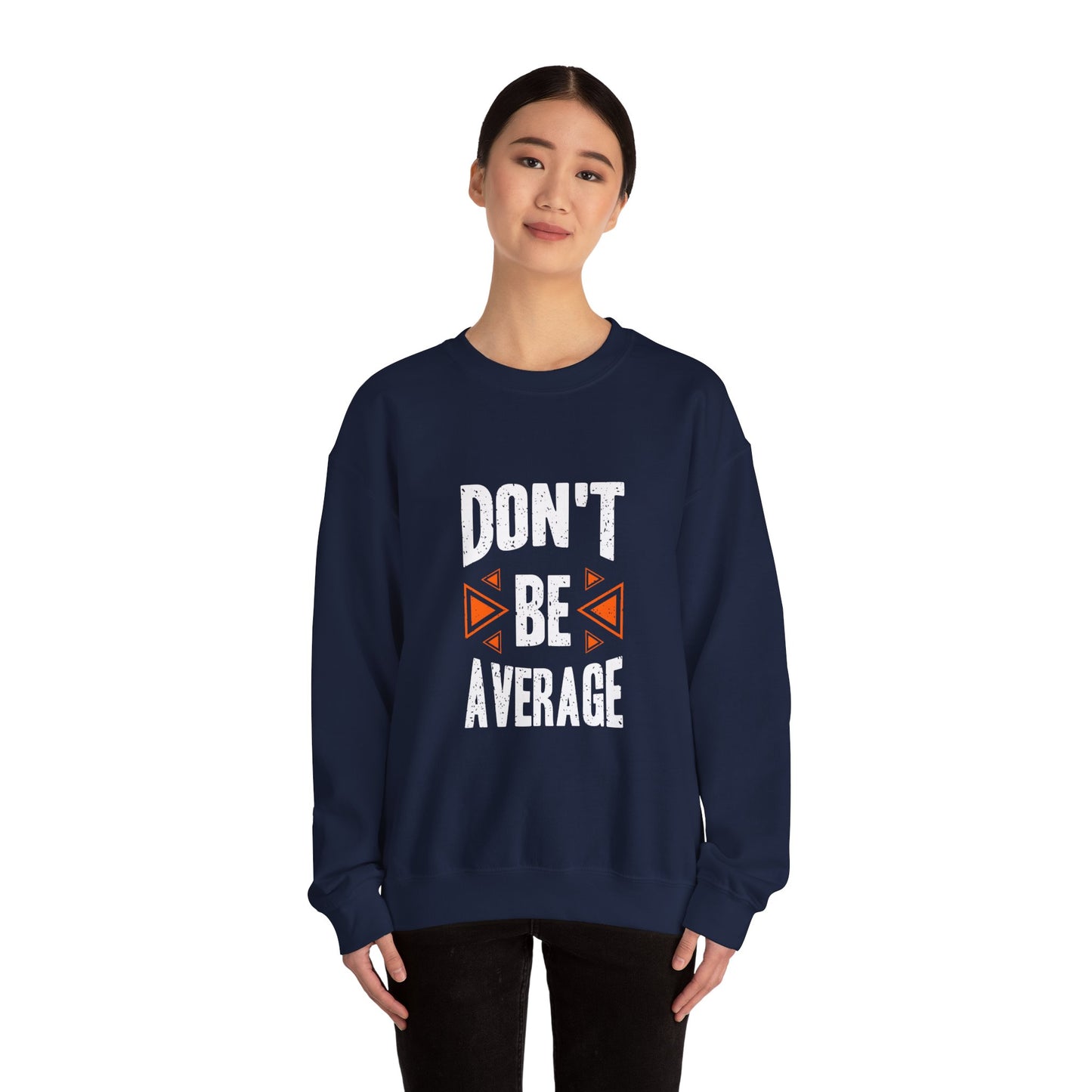 Don't Be Average Unisex Heavy Blend™ Crewneck Sweatshirt