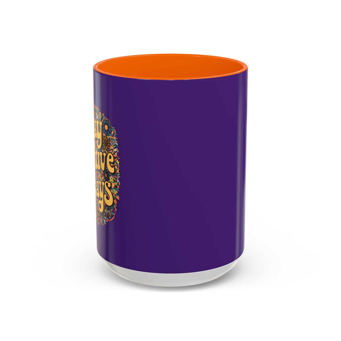 Stay Positive Always Accent Coffee Mug (11, 15oz)