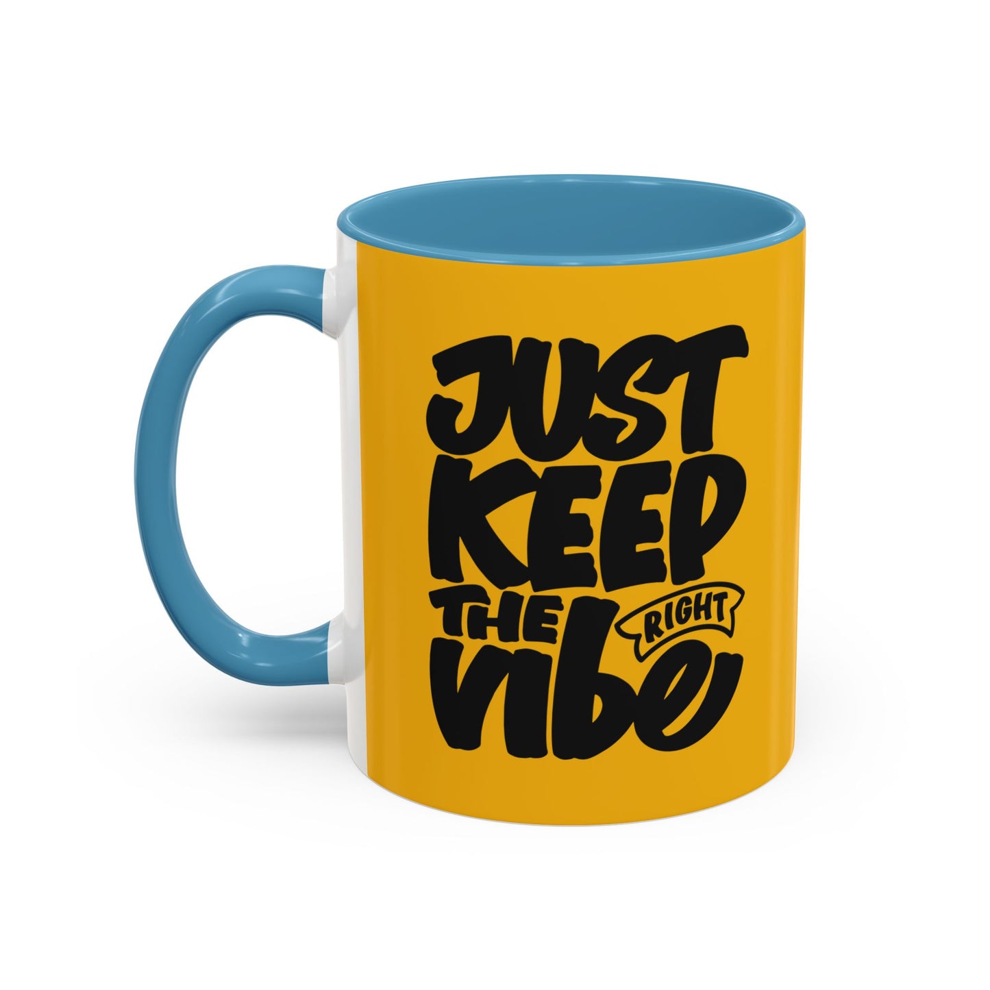 Just Keep The Right Vibe Accent Coffee Mug (11, 15oz)