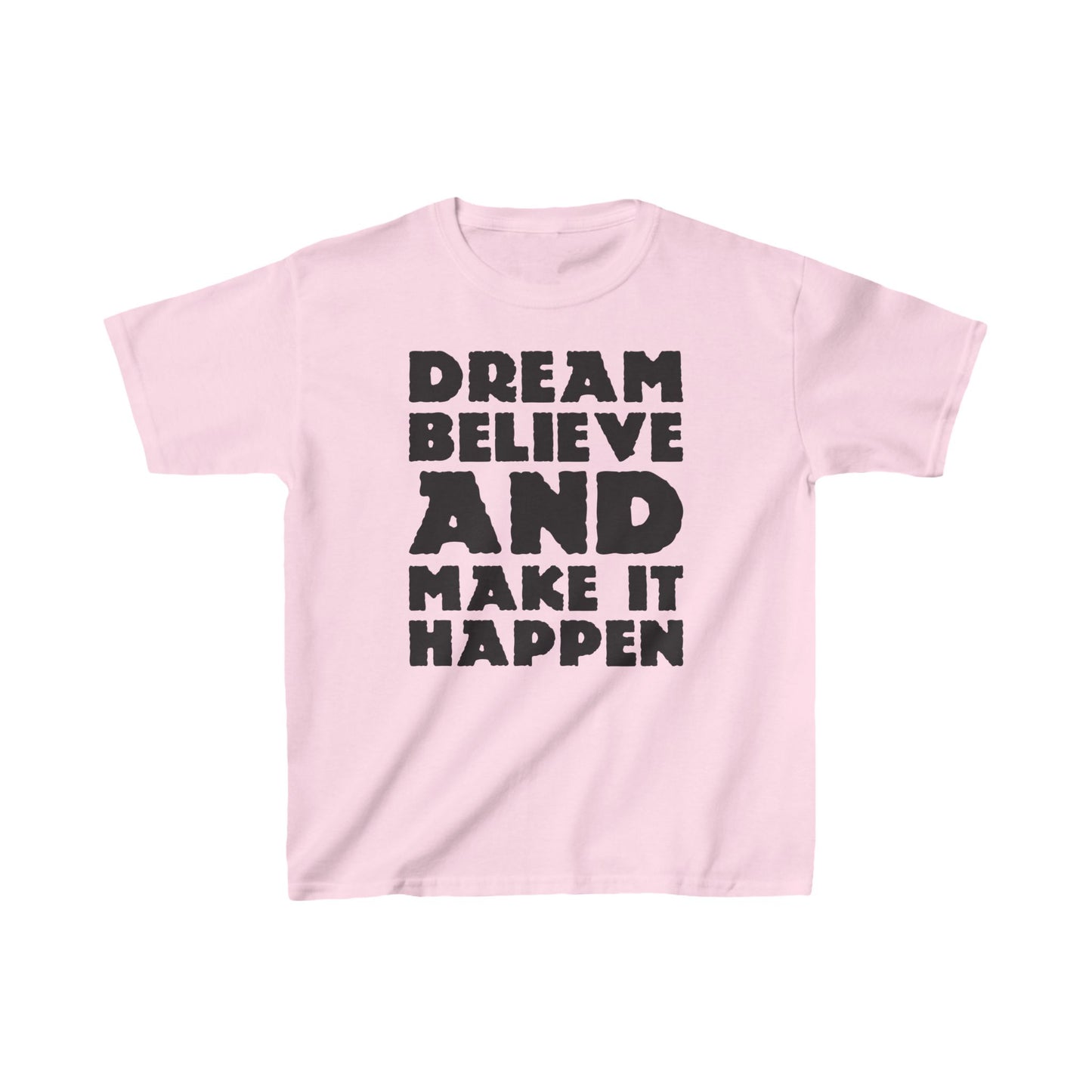 Dream Believe And Make It Happen Kids Heavy Cotton™ Tee