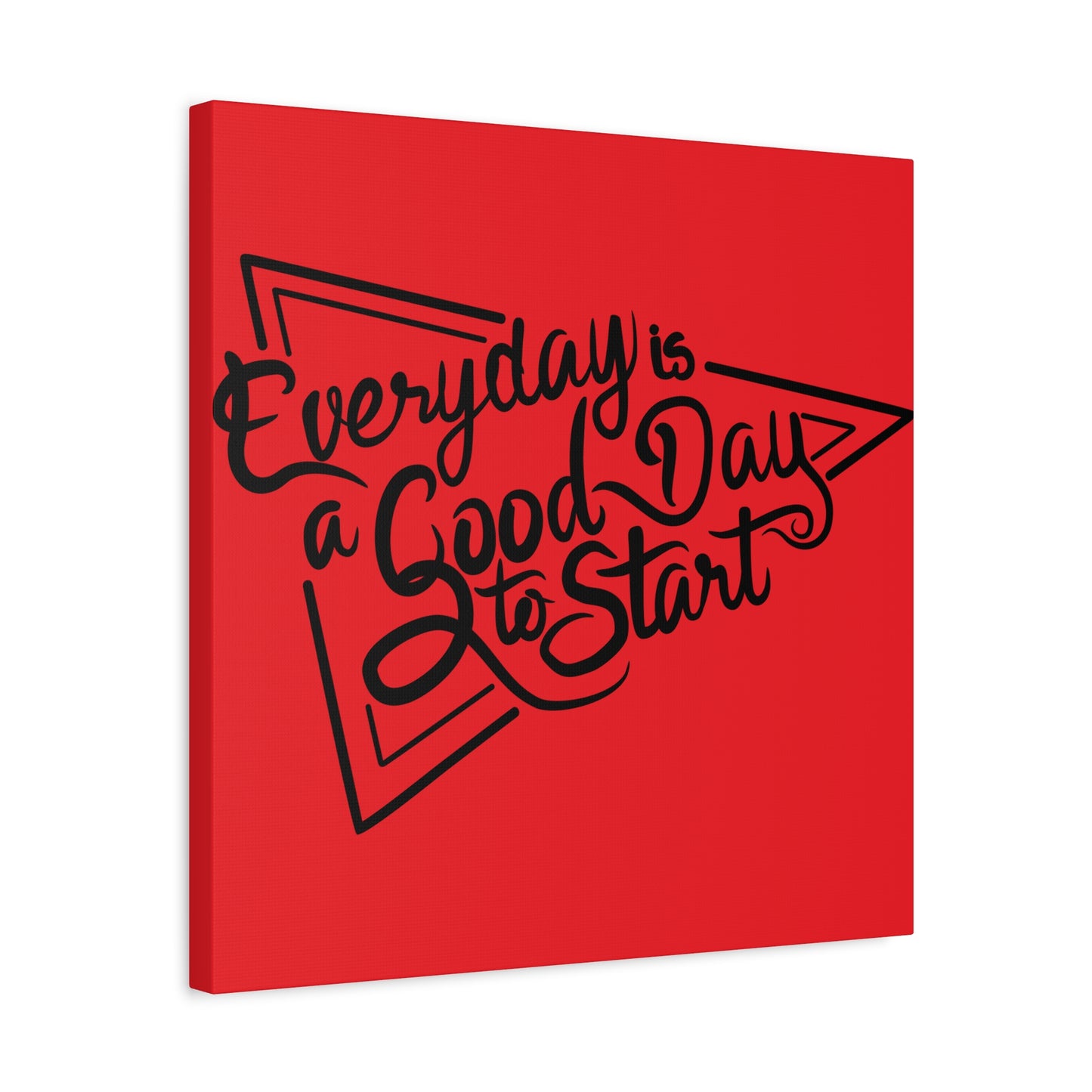 Every Day Is A Good Day To Start Matte Canvas, Stretched, 1.25"