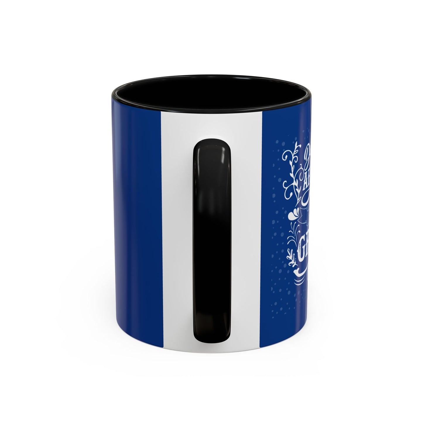 Don't Be Afraid To Be Great Accent Coffee Mug (11, 15oz)