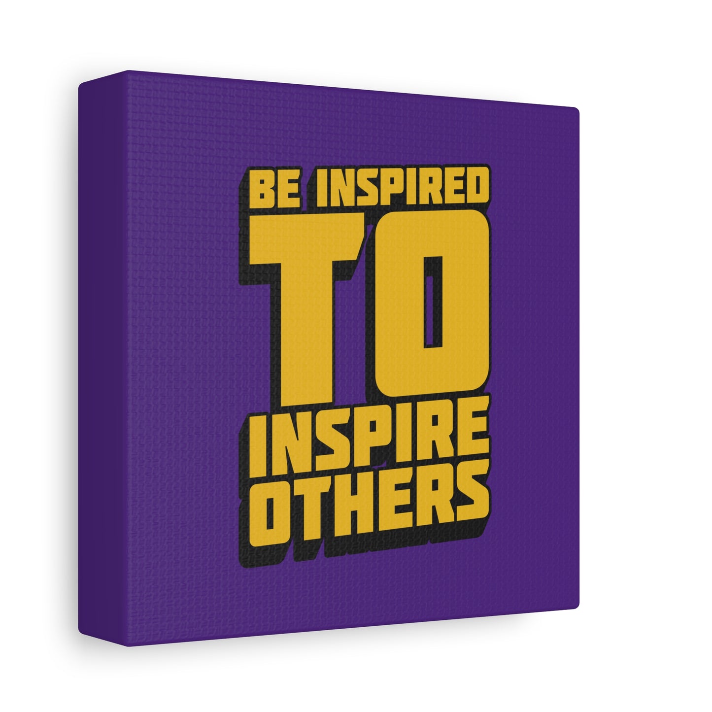 Be Inspired To Inspire Others Matte Canvas, Stretched, 1.25"