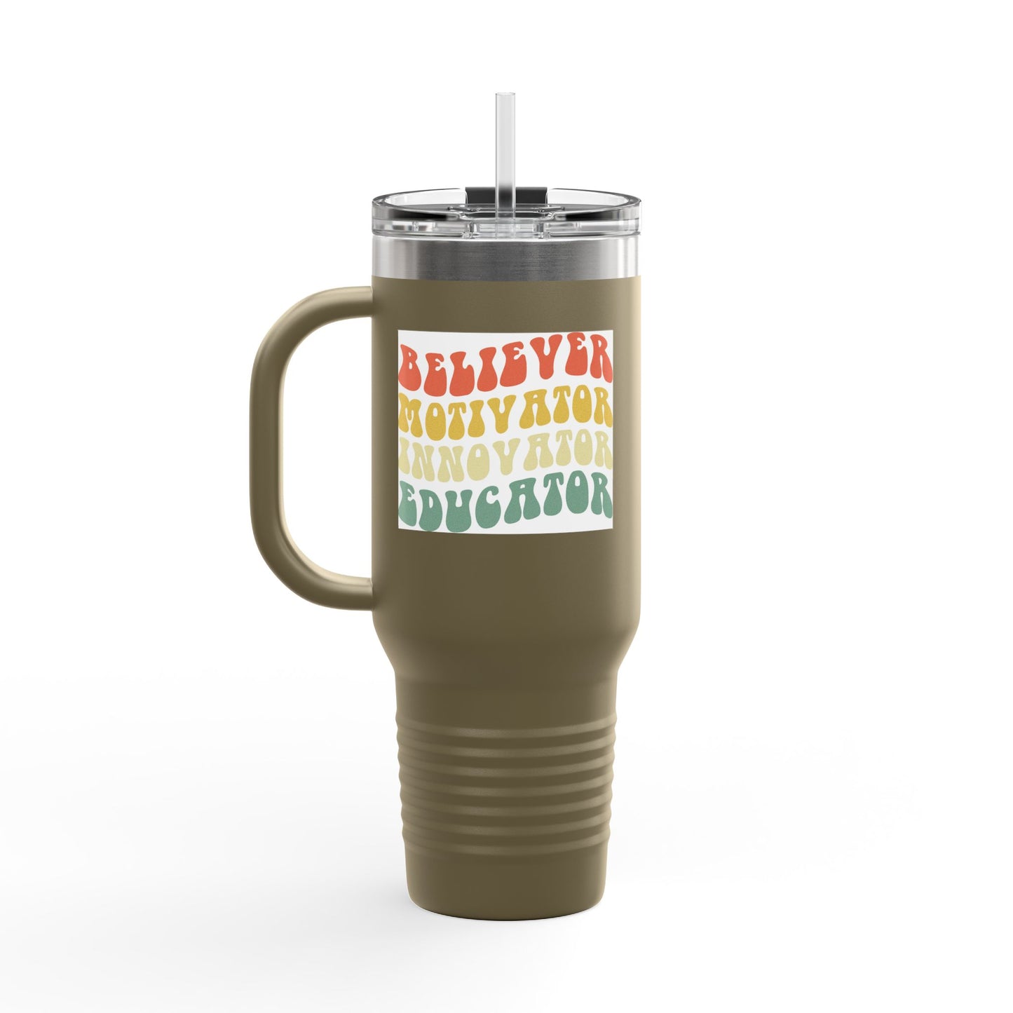Believer Motivator Innovator Educator Insulated Travel Mug, 40oz