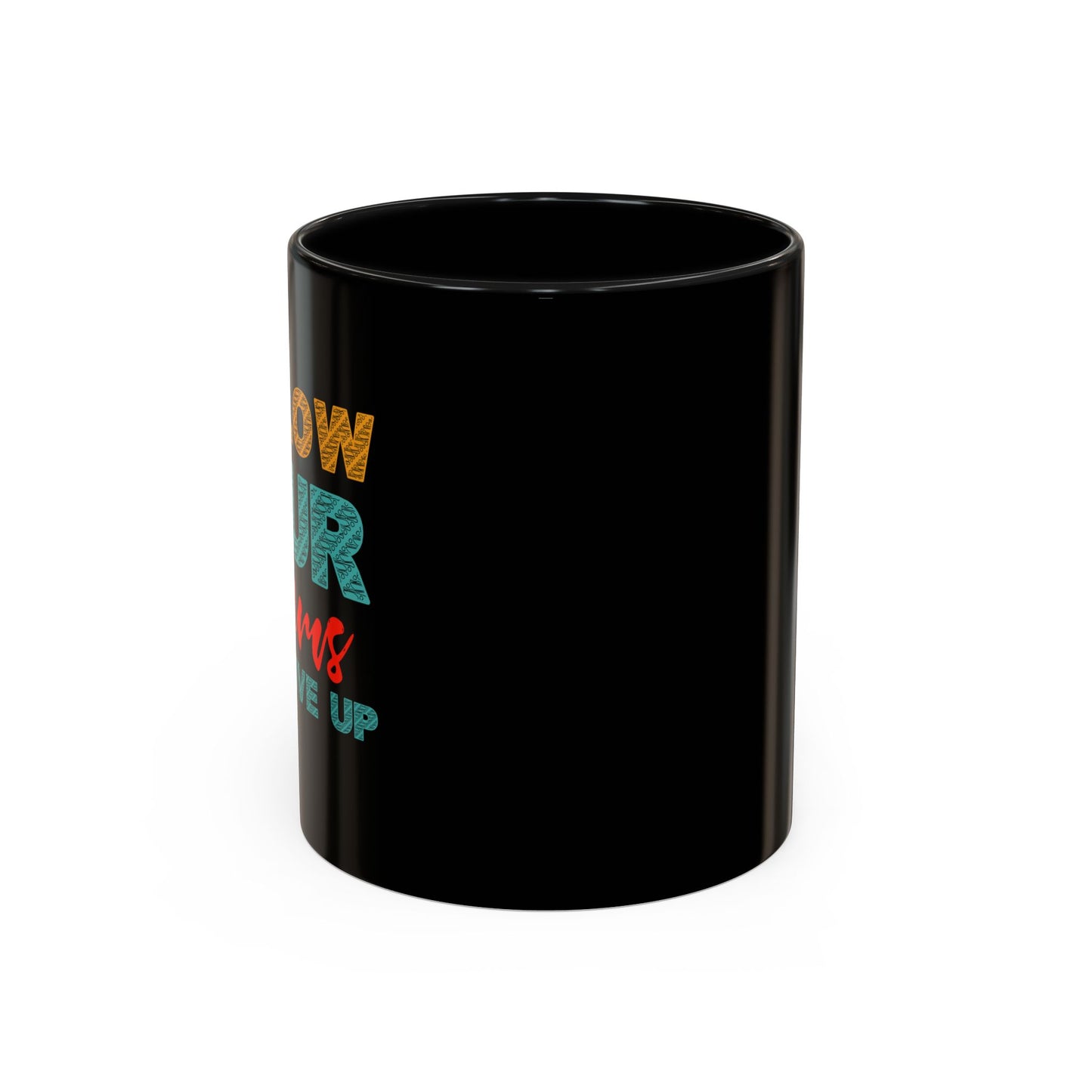 Follow Your Dreams Accent Coffee Mug (11, 15oz)