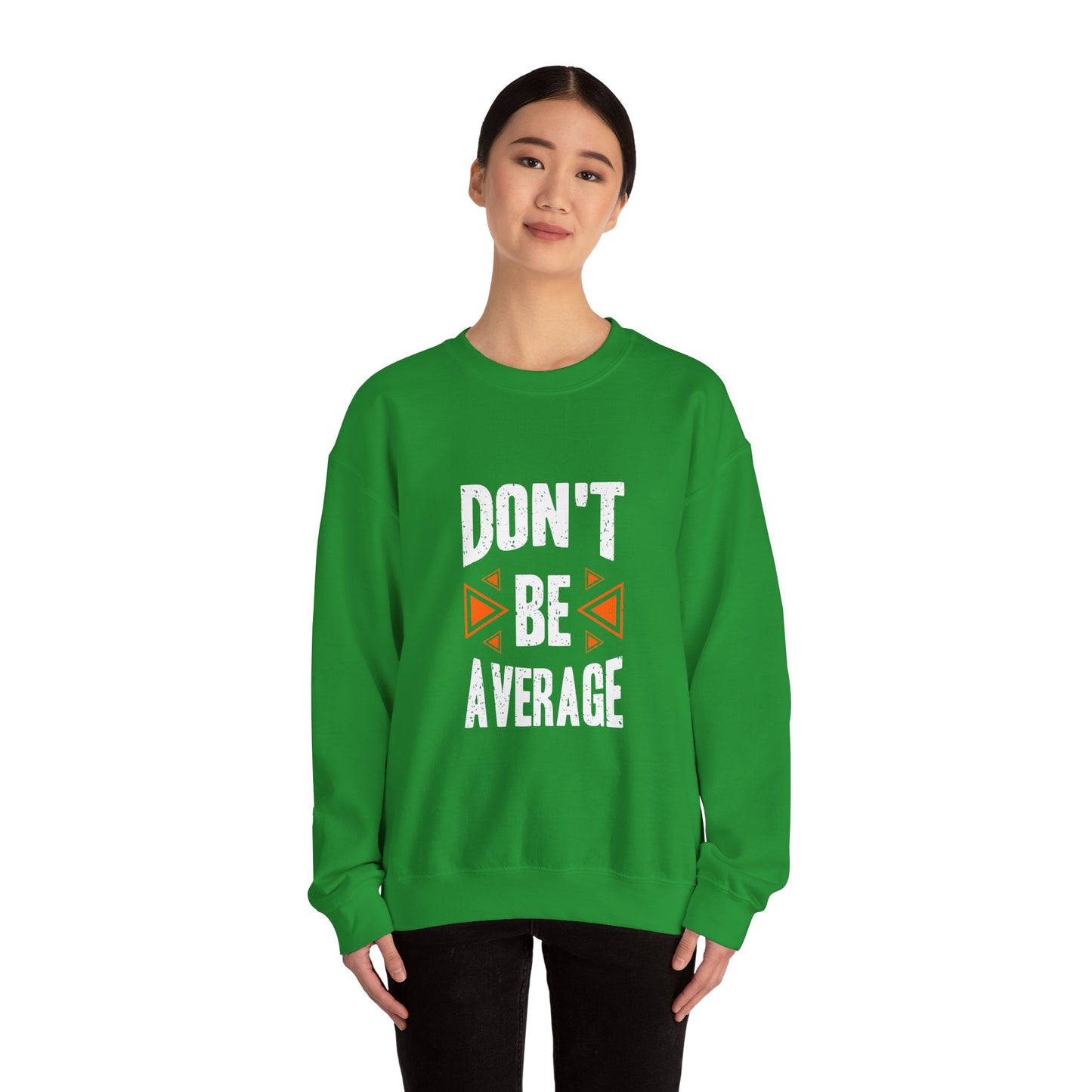 Don't Be Average Unisex Heavy Blend™ Crewneck Sweatshirt