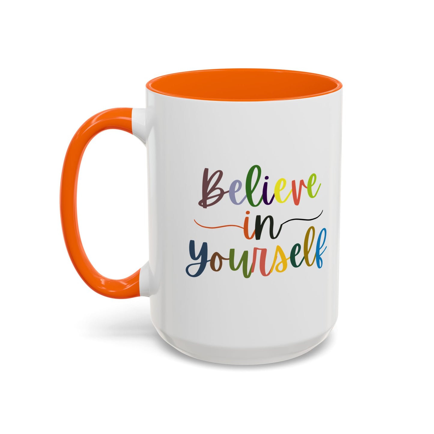 Believe In Your Self Accent Coffee Mug (11, 15oz)