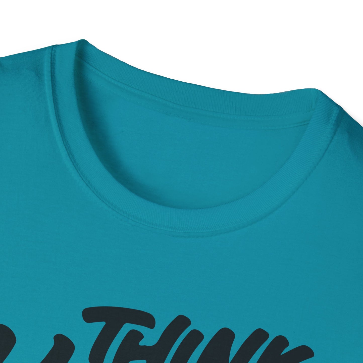 Think Happy Be Happy Unisex Softstyle T-Shirt