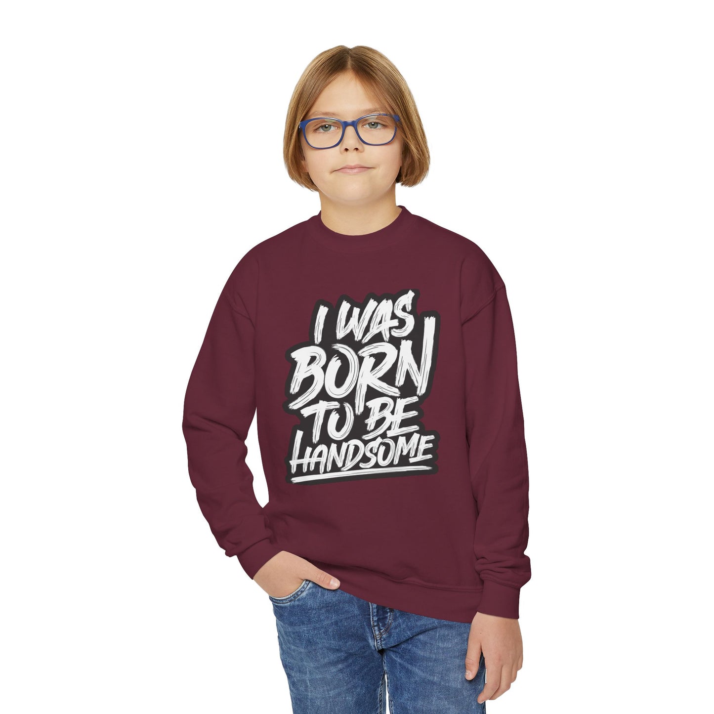 I Was Born To Be Handsome Youth Crewneck Sweatshirt