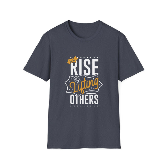 We Rise By Lifting Others Unisex Softstyle T-Shirt