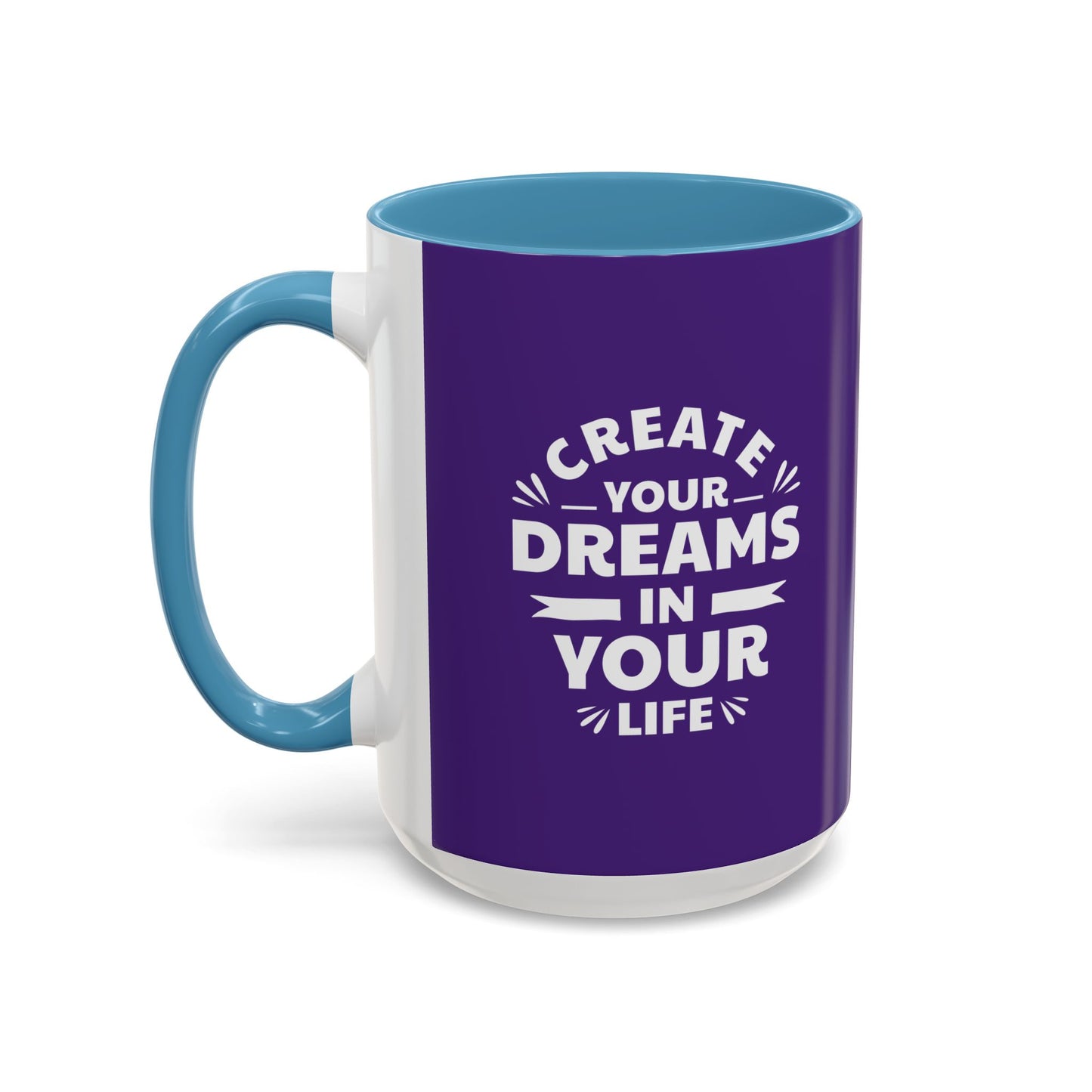 Create Your Dreams In Your Life Accent Coffee Mug (11, 15oz)
