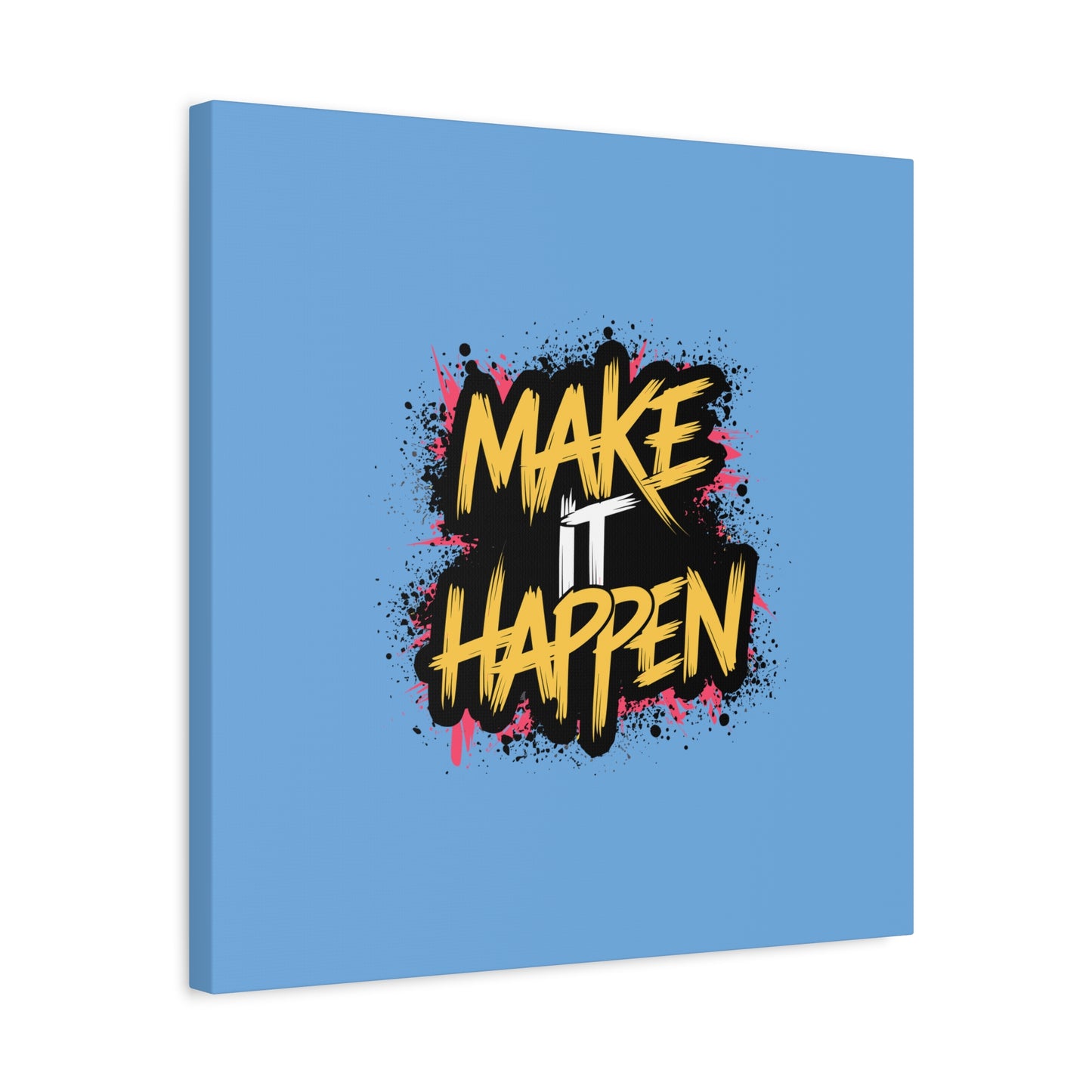 Make It Happen Matte Canvas, Stretched, 1.25"