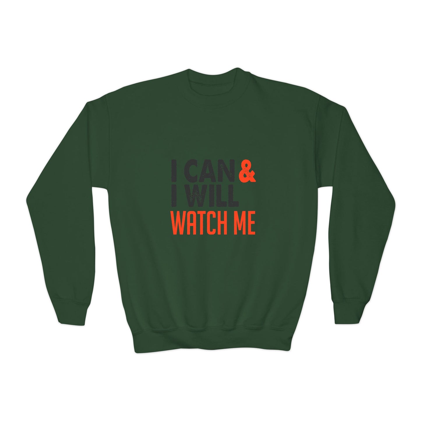 I Can & I Will Watch Me Youth Crewneck Sweatshirt