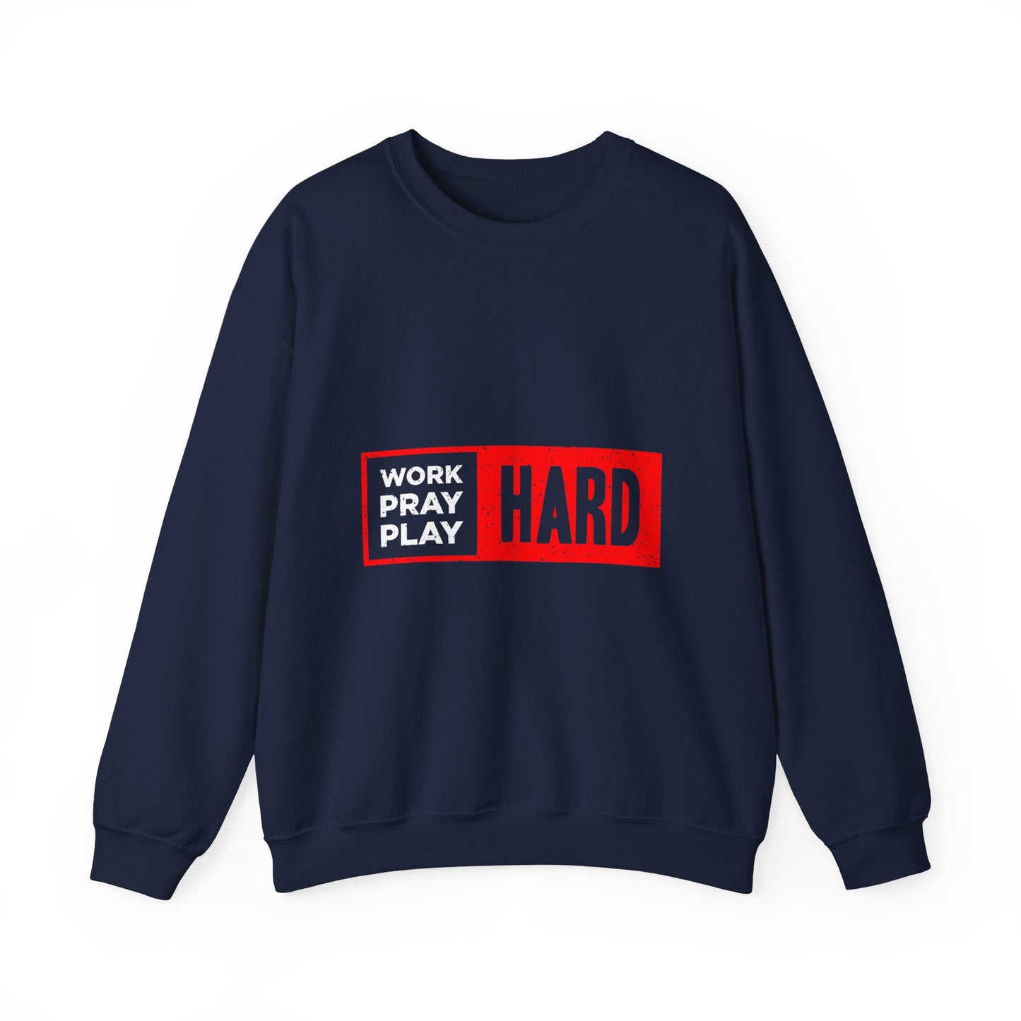 Work Hard Pray Hard Play Hard Unisex Heavy Blend™ Crewneck Sweatshirt