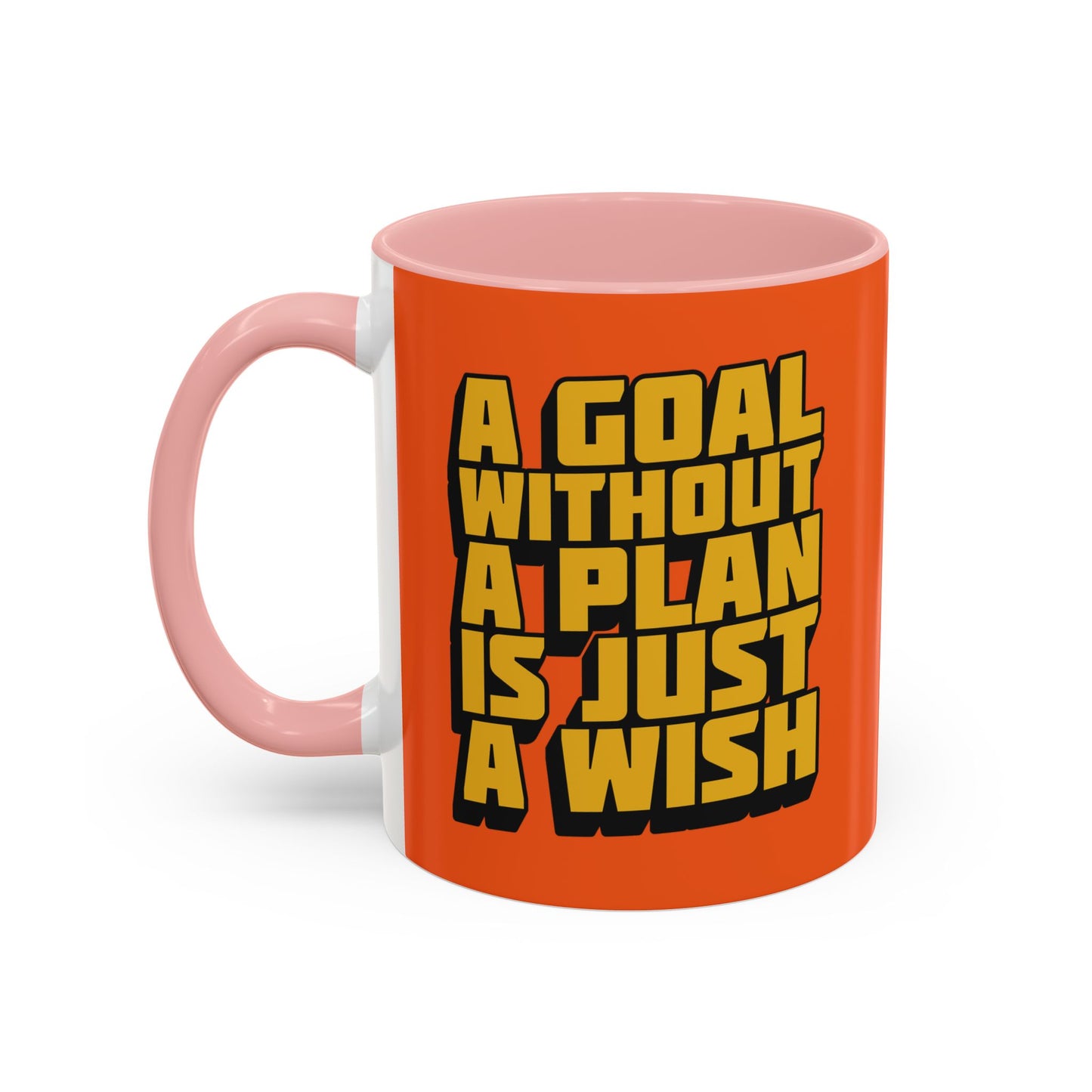A Goal Without A Plan Is Just A Wish Accent Coffee Mug (11, 15oz)