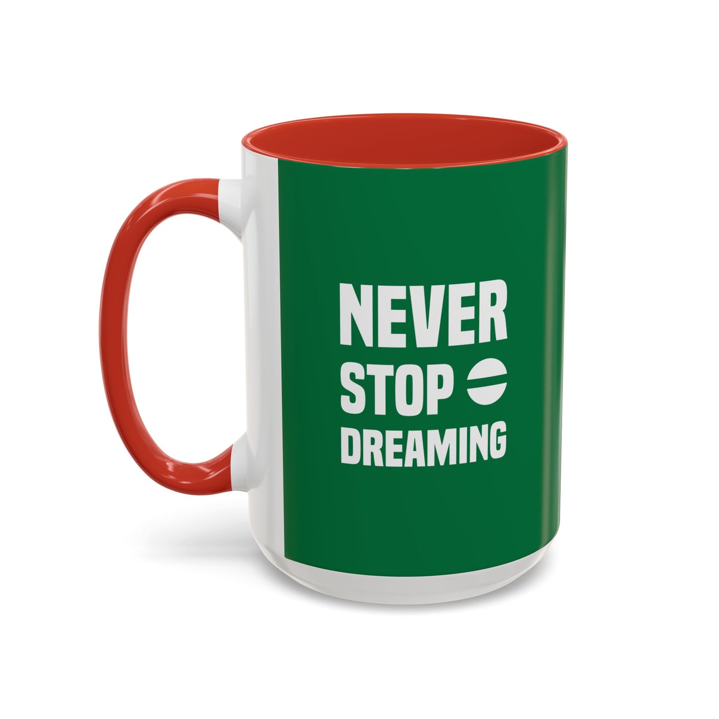 Never Stop Dreaming Accent Coffee Mug (11, 15oz)