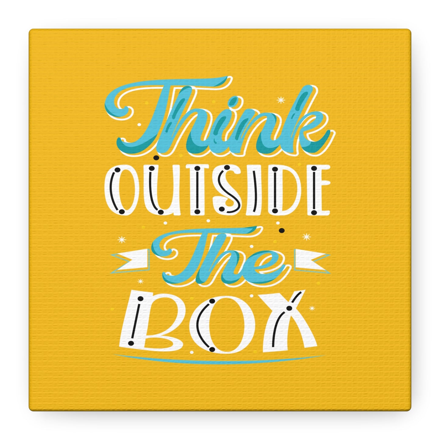 Think Outside The Box Matte Canvas, Stretched, 1.25"