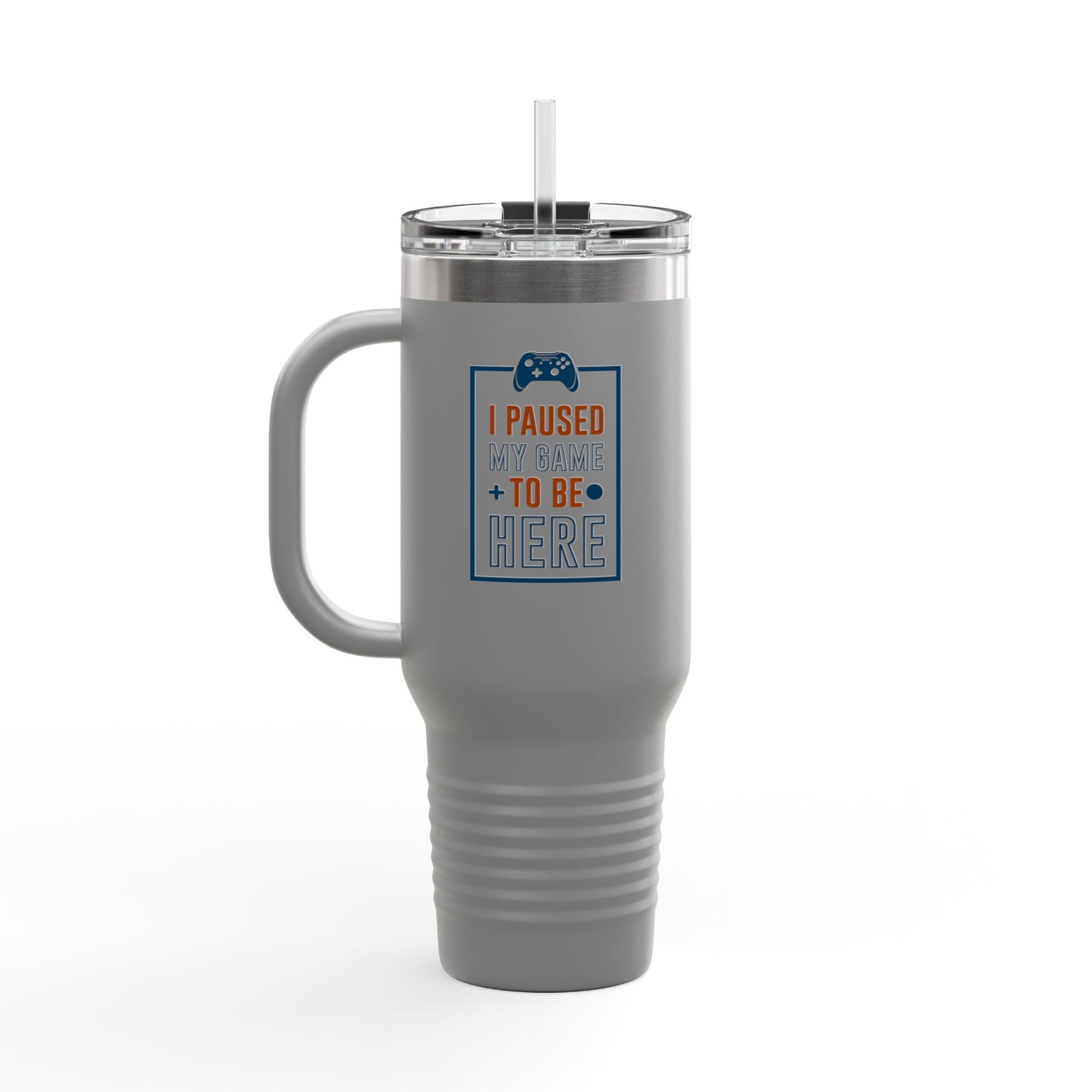 I Pushed My Game To Be Here Insulated Travel Mug, 40oz
