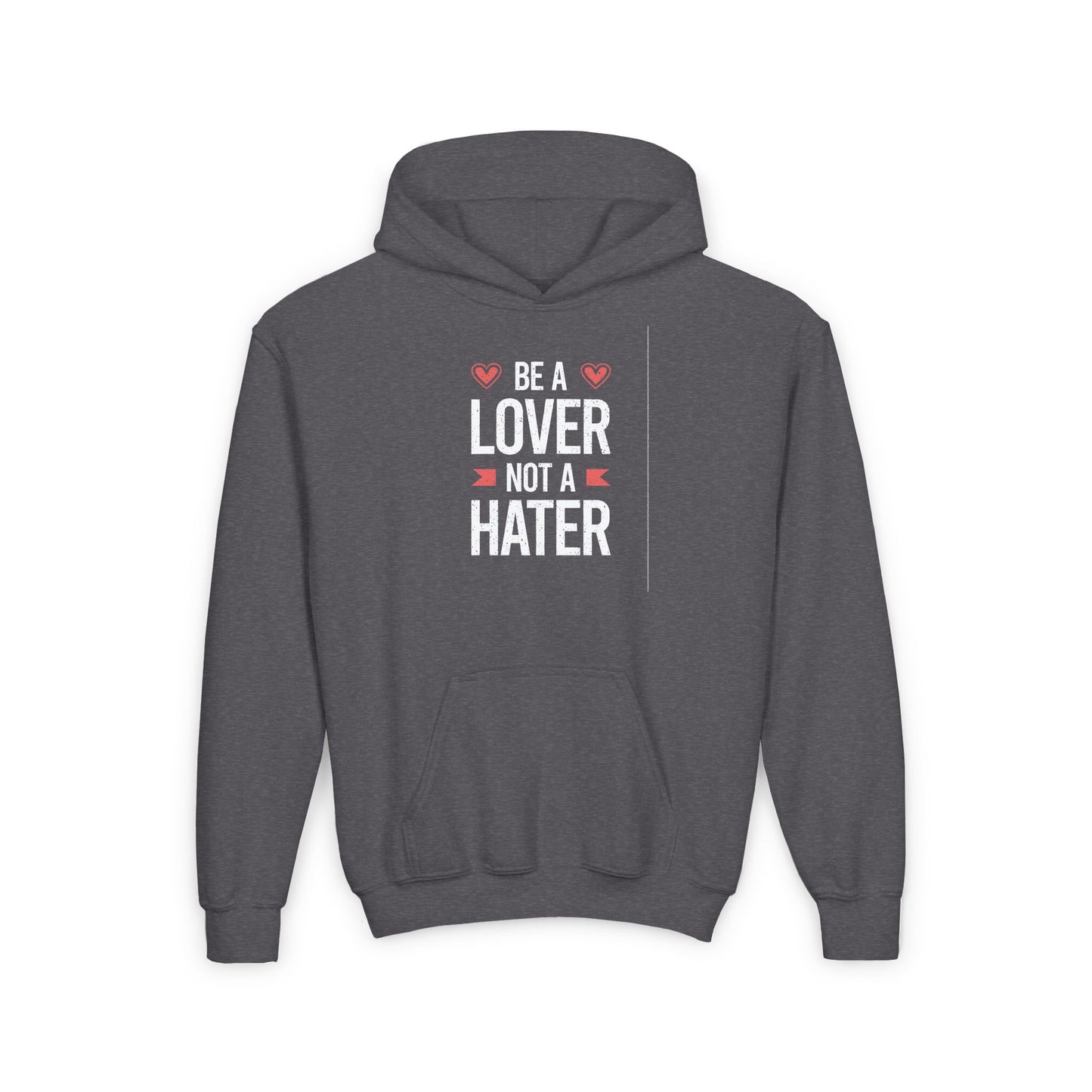 Be A Lover Not A Hater Youth Heavy Blend Hooded Sweatshirt