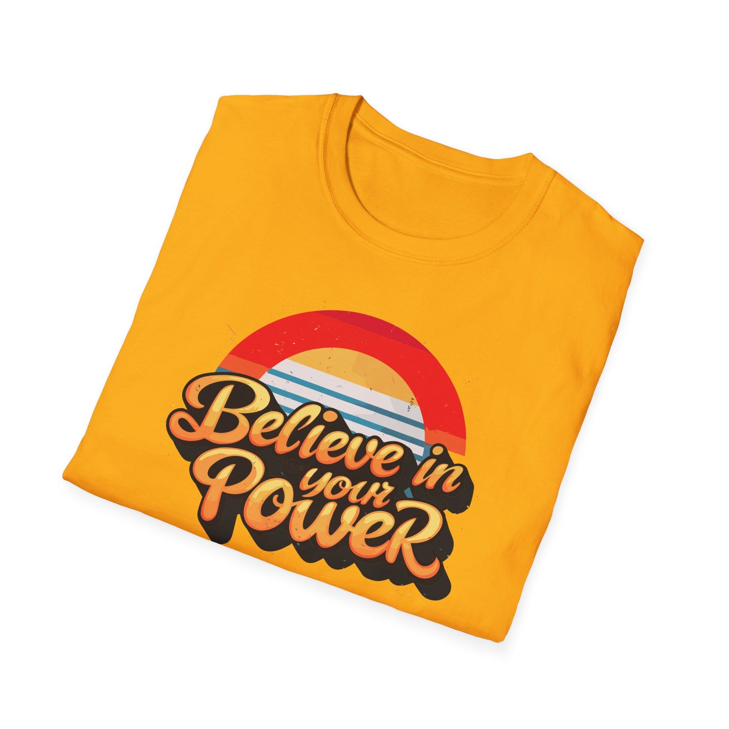 Believe In Your Power  Unisex Softstyle T-Shirt