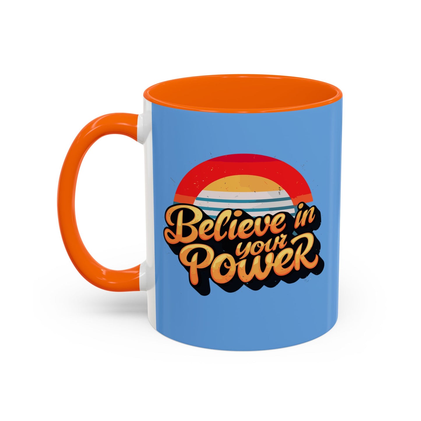 Believe In Your Power Accent Coffee Mug (11, 15oz)