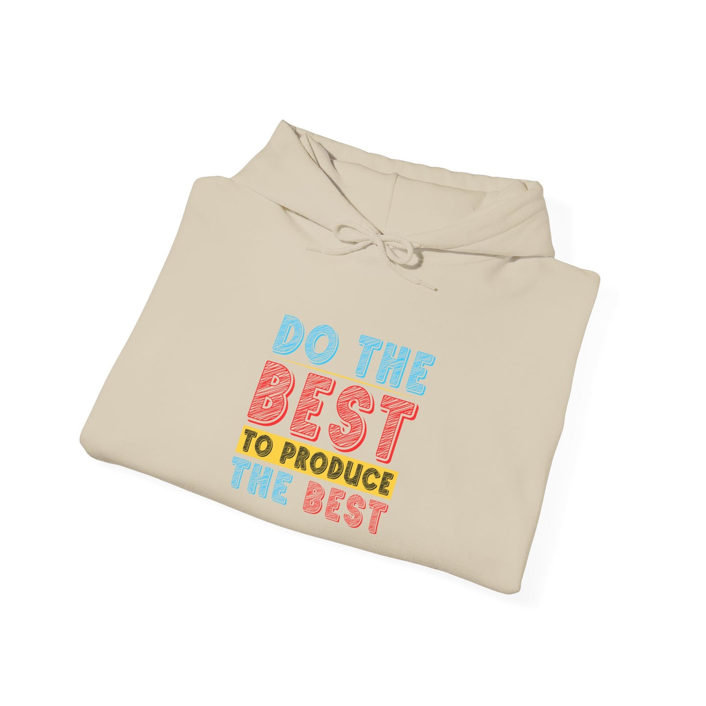 Do The Best To produce The Best   Unisex Heavy Blend™ Hooded Sweatshirt