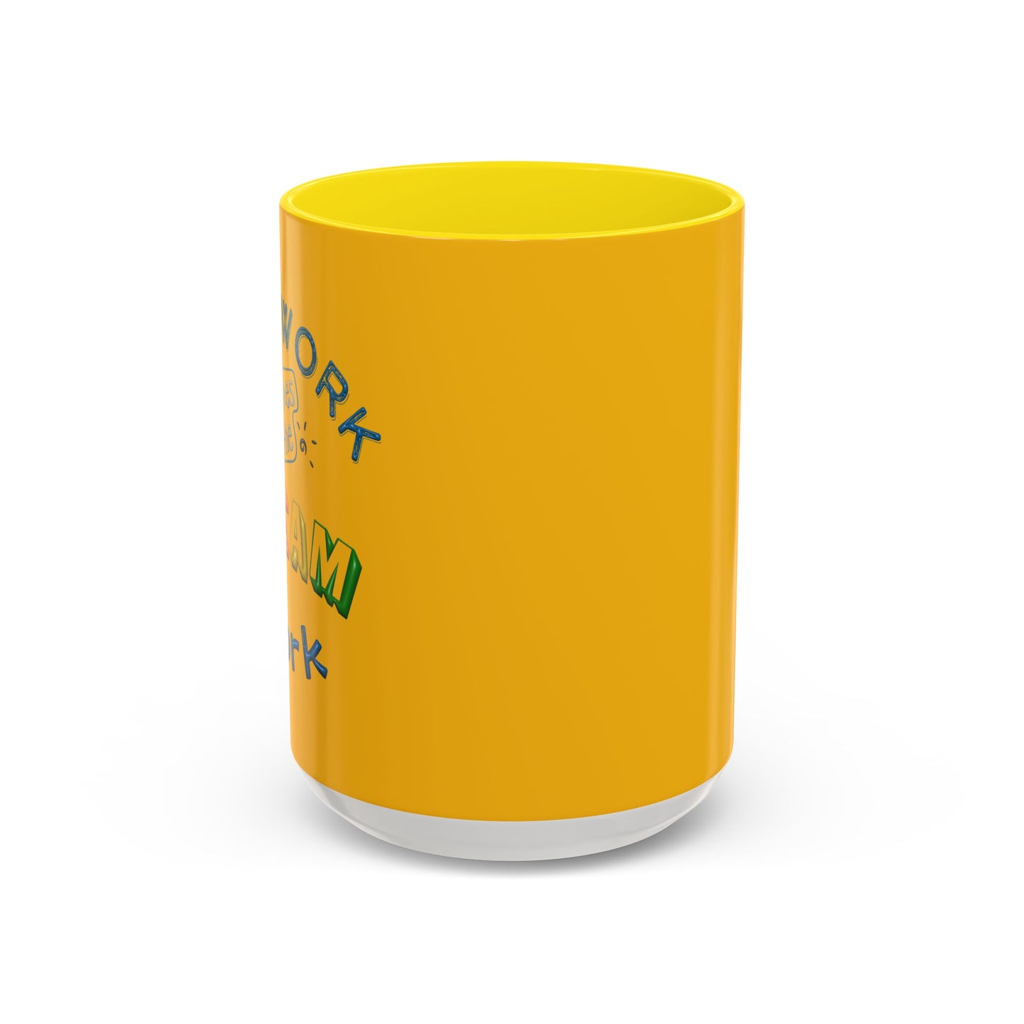 Team Work Makes The Dream Work Accent Coffee Mug (11, 15oz)