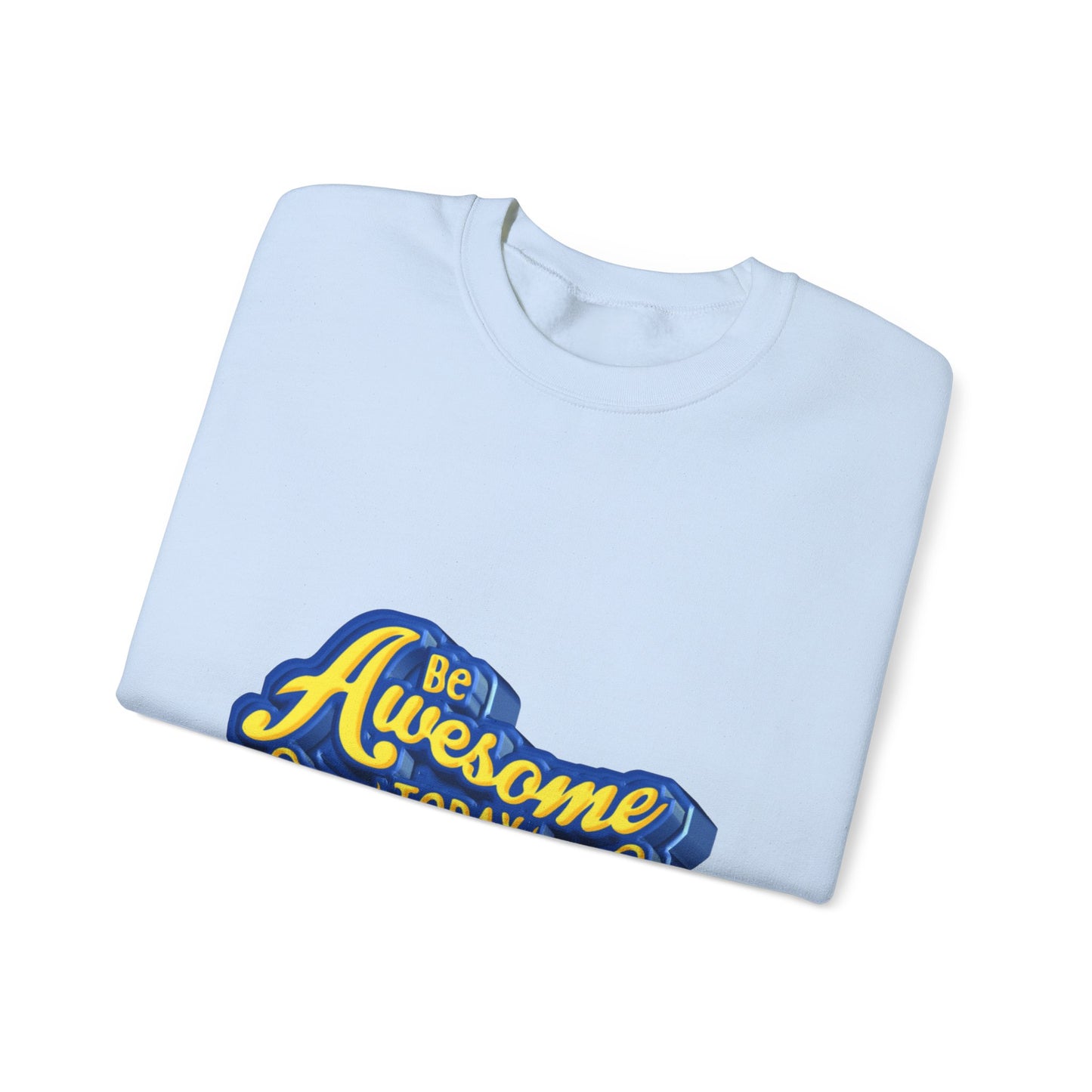 Be Awesome Today Unisex Heavy Blend™ Crewneck Sweatshirt