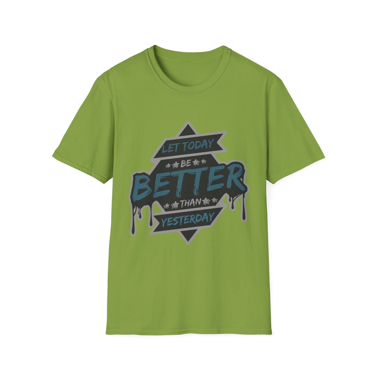Let Today Be Better Than Yesterday Unisex Softstyle T-Shirt
