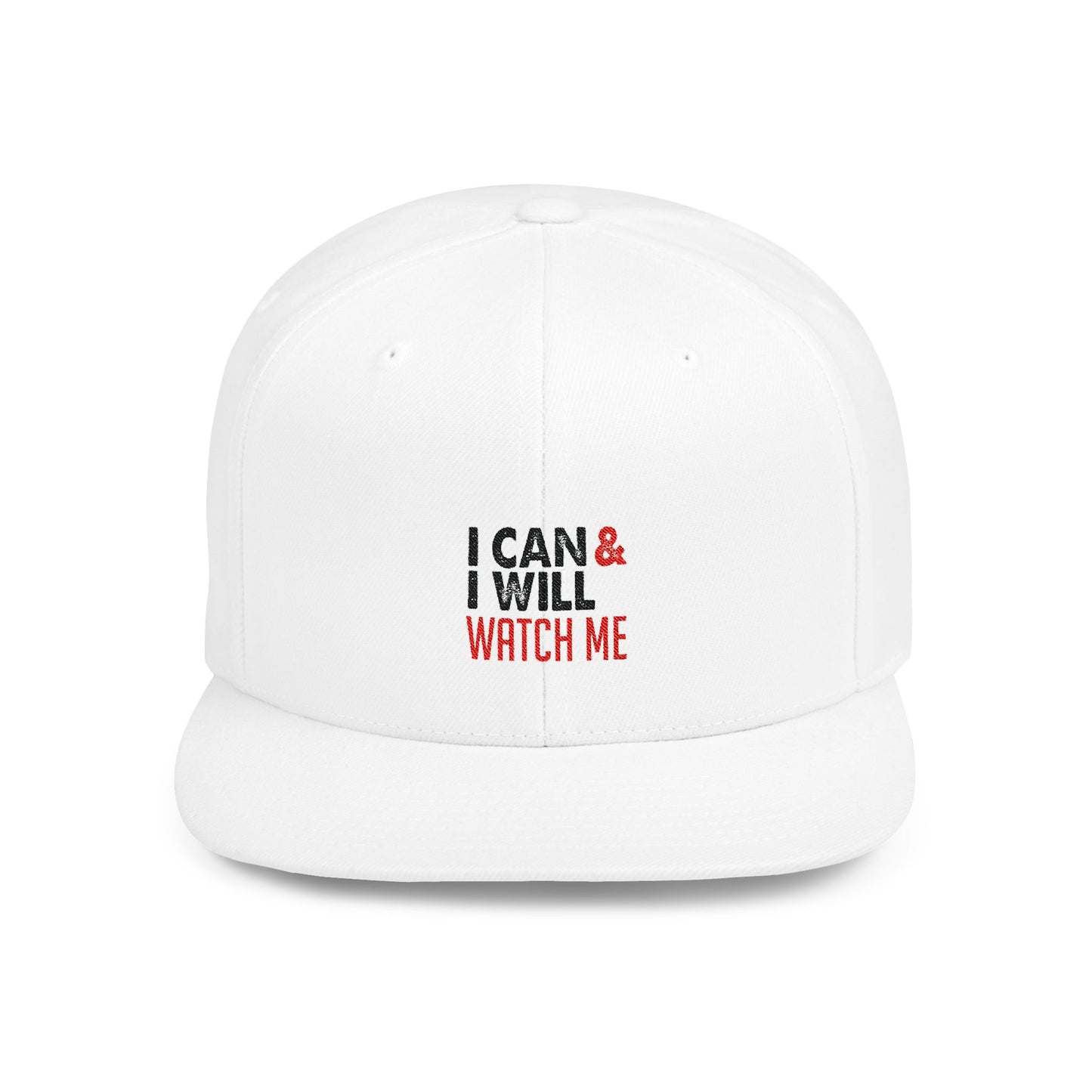 I Can & I Will Watch Me Flat Bill Snapback