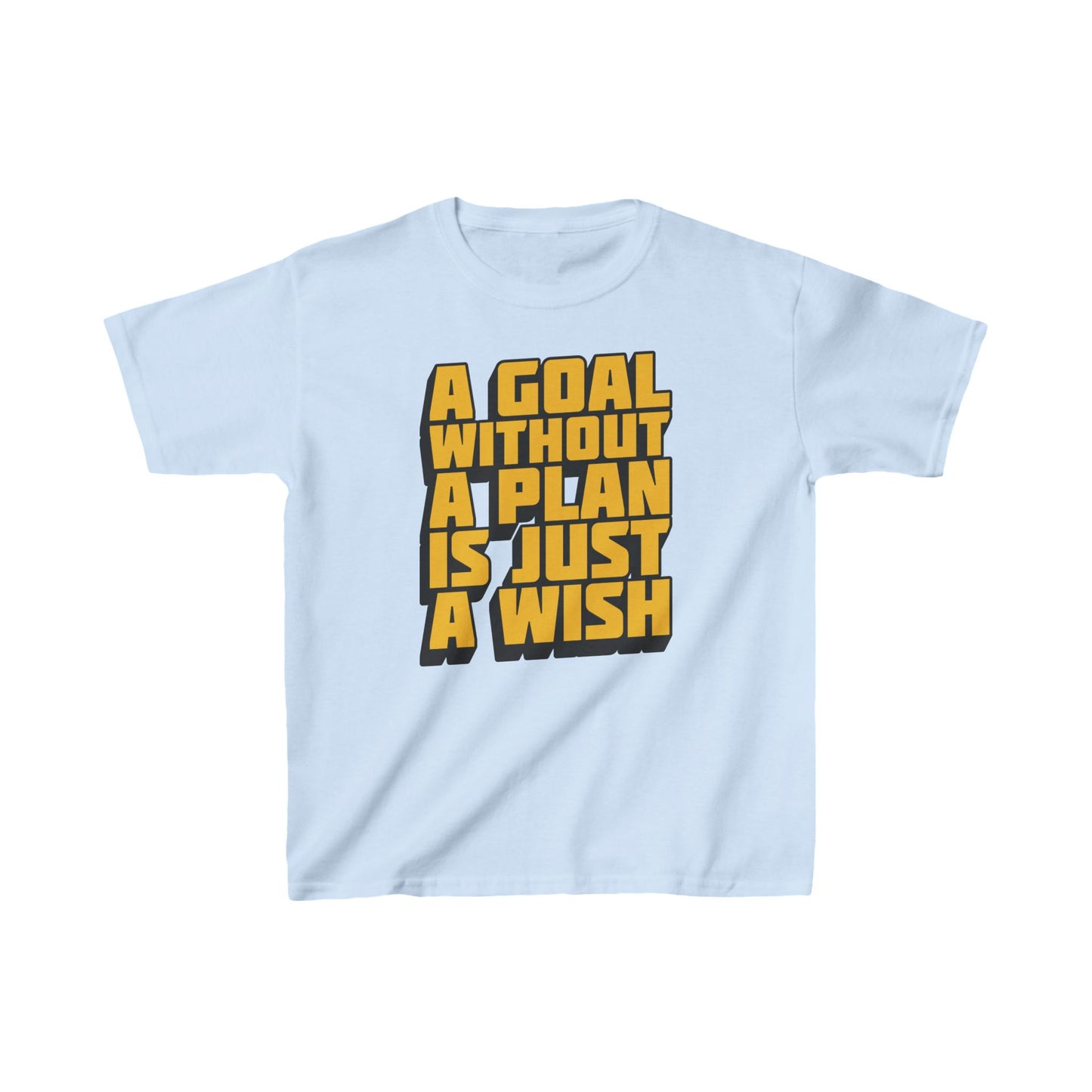A Goal Without A Plan Is Just A Wish Kids Heavy Cotton™ Tee