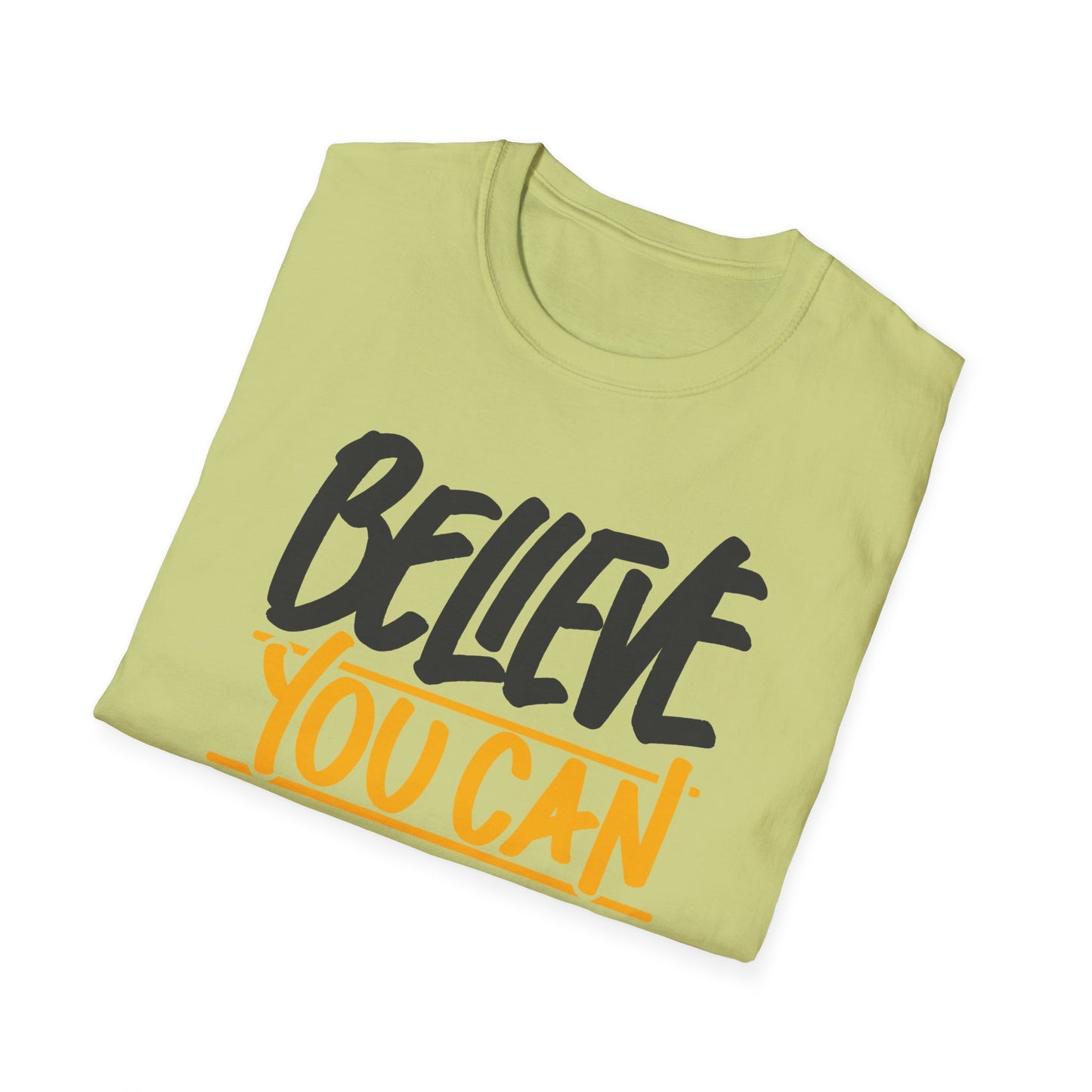 Believe You Can Do It  Unisex Softstyle T-Shirt