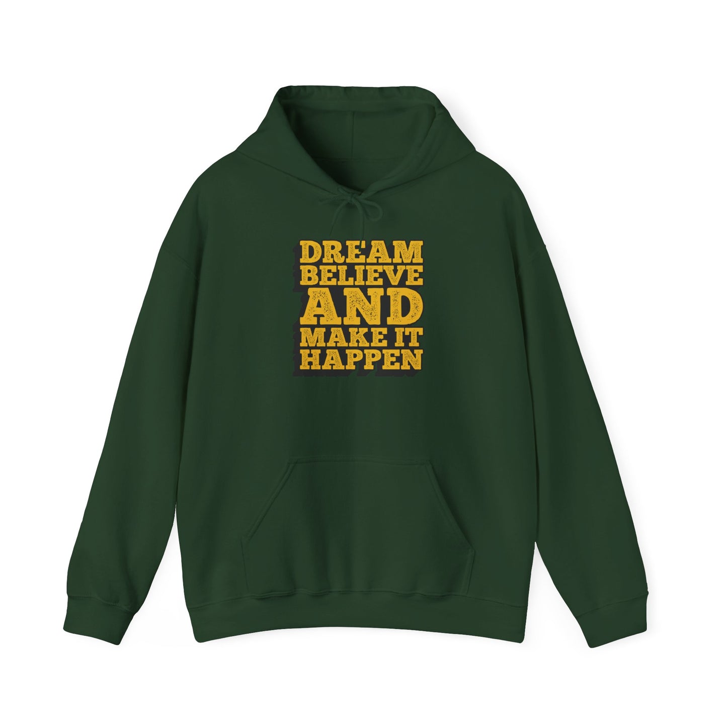 Dream Believe And Make It Happen Unisex Heavy Blend™ Hooded Sweatshirt