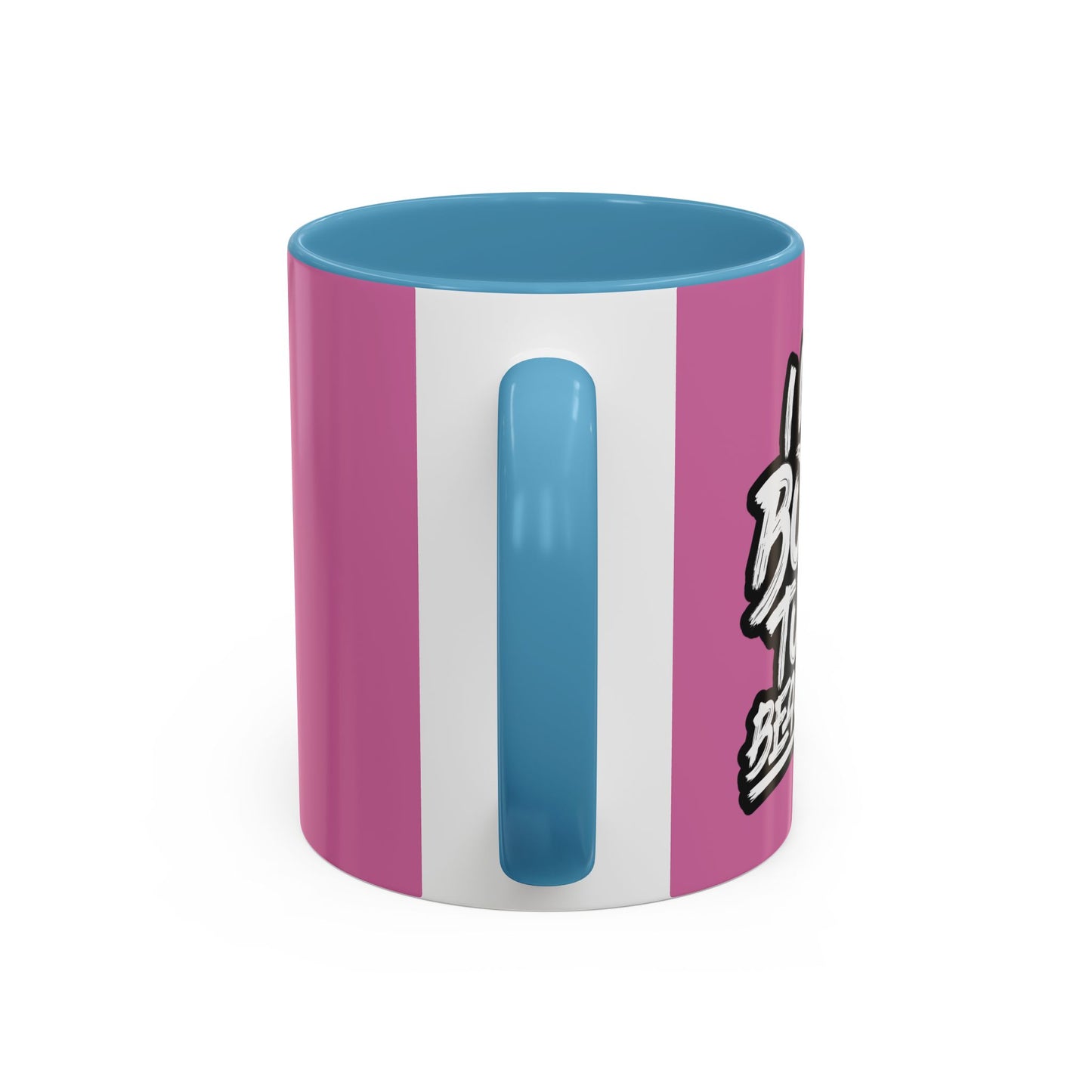 I Was Born To Be Beautiful Accent Coffee Mug (11, 15oz)