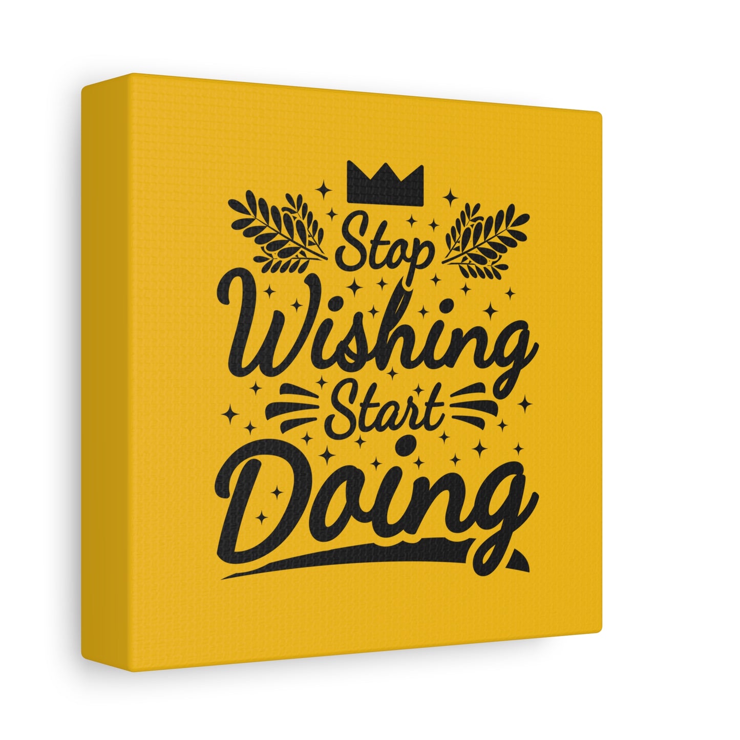 Stop Wishing Start Doing Matte Canvas, Stretched, 1.25"