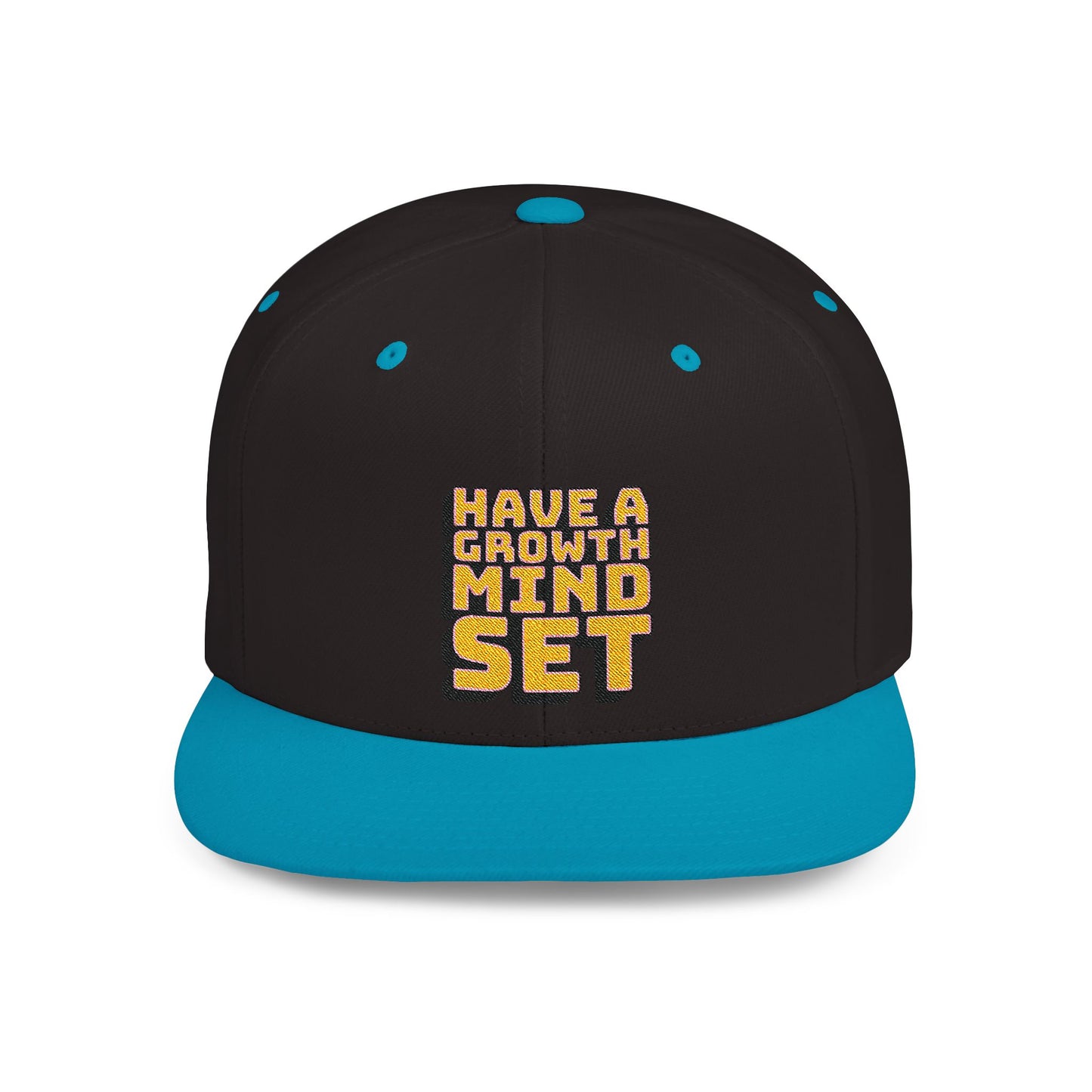Have A Growth Mind Set Flat Bill Snapback