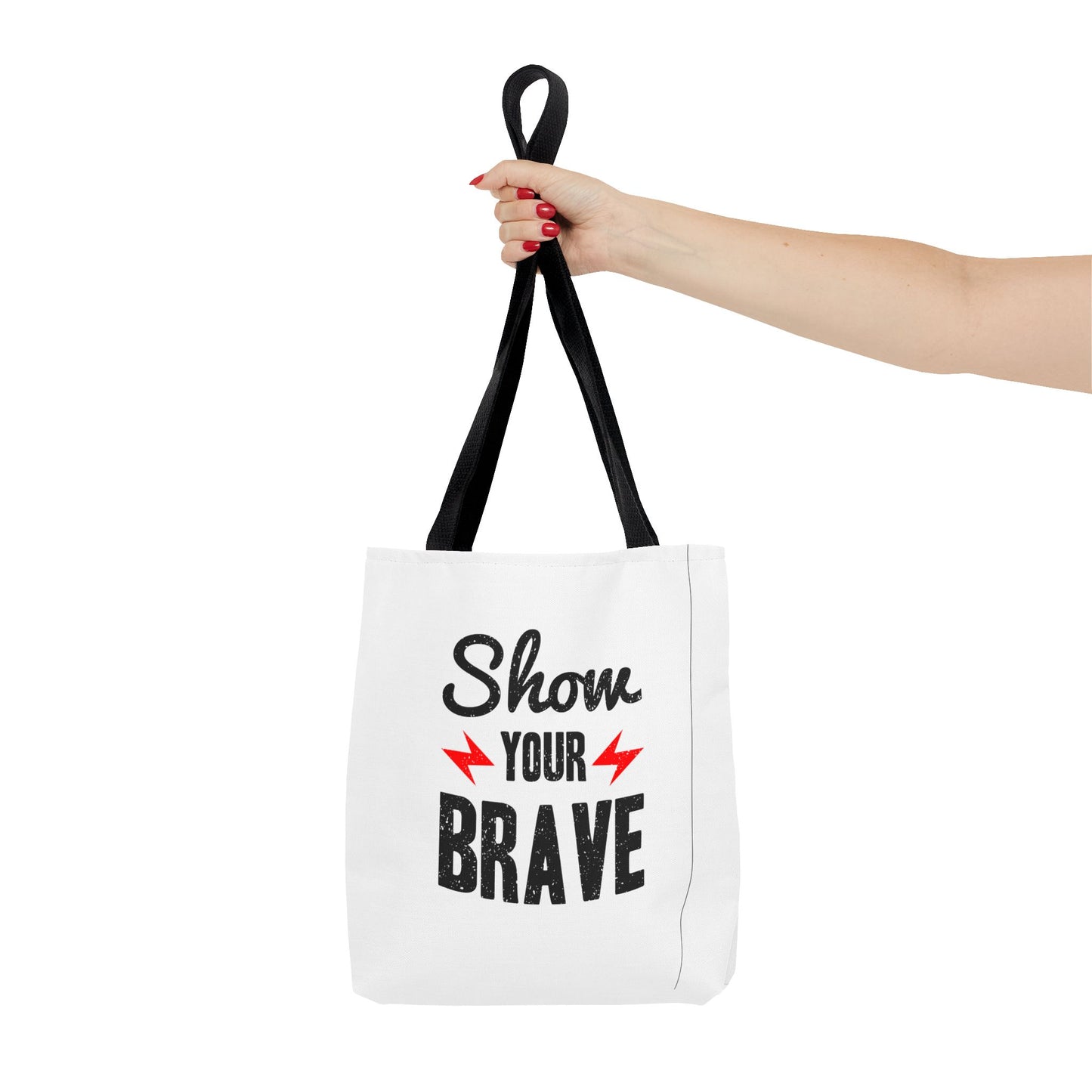 Show Your Brave Tote Bag (AOP)