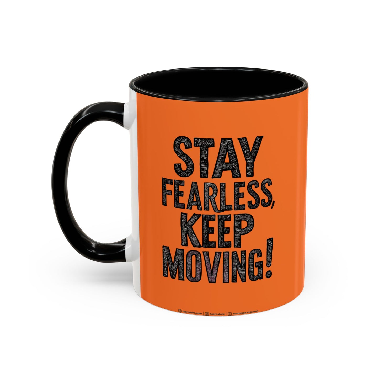 Stay Fearless Keep Moving! Accent Coffee Mug (11, 15oz)